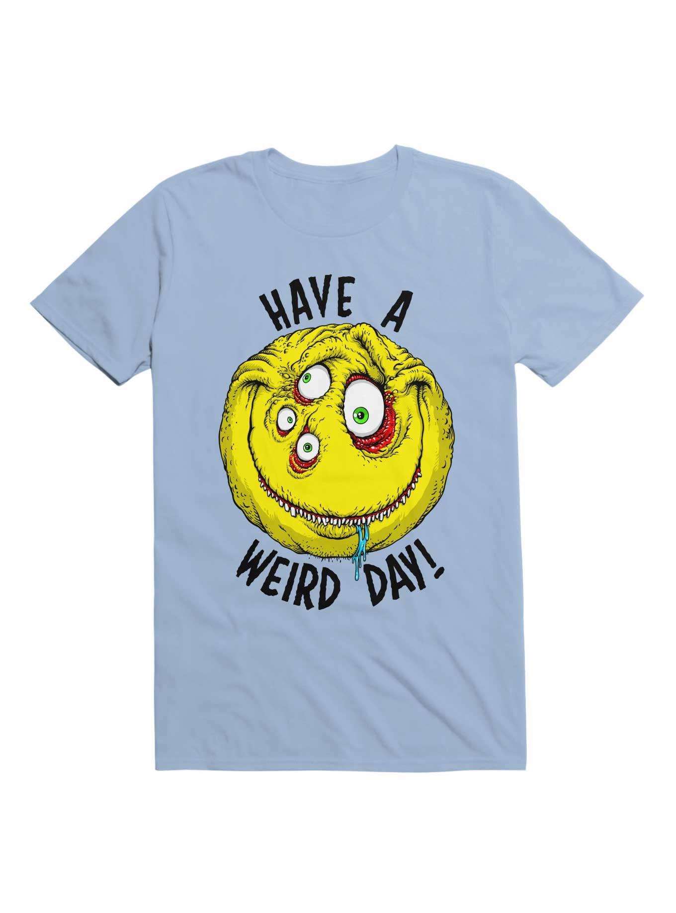 Have a Weird Day! Black Font TShirt BLUE Hot Topic