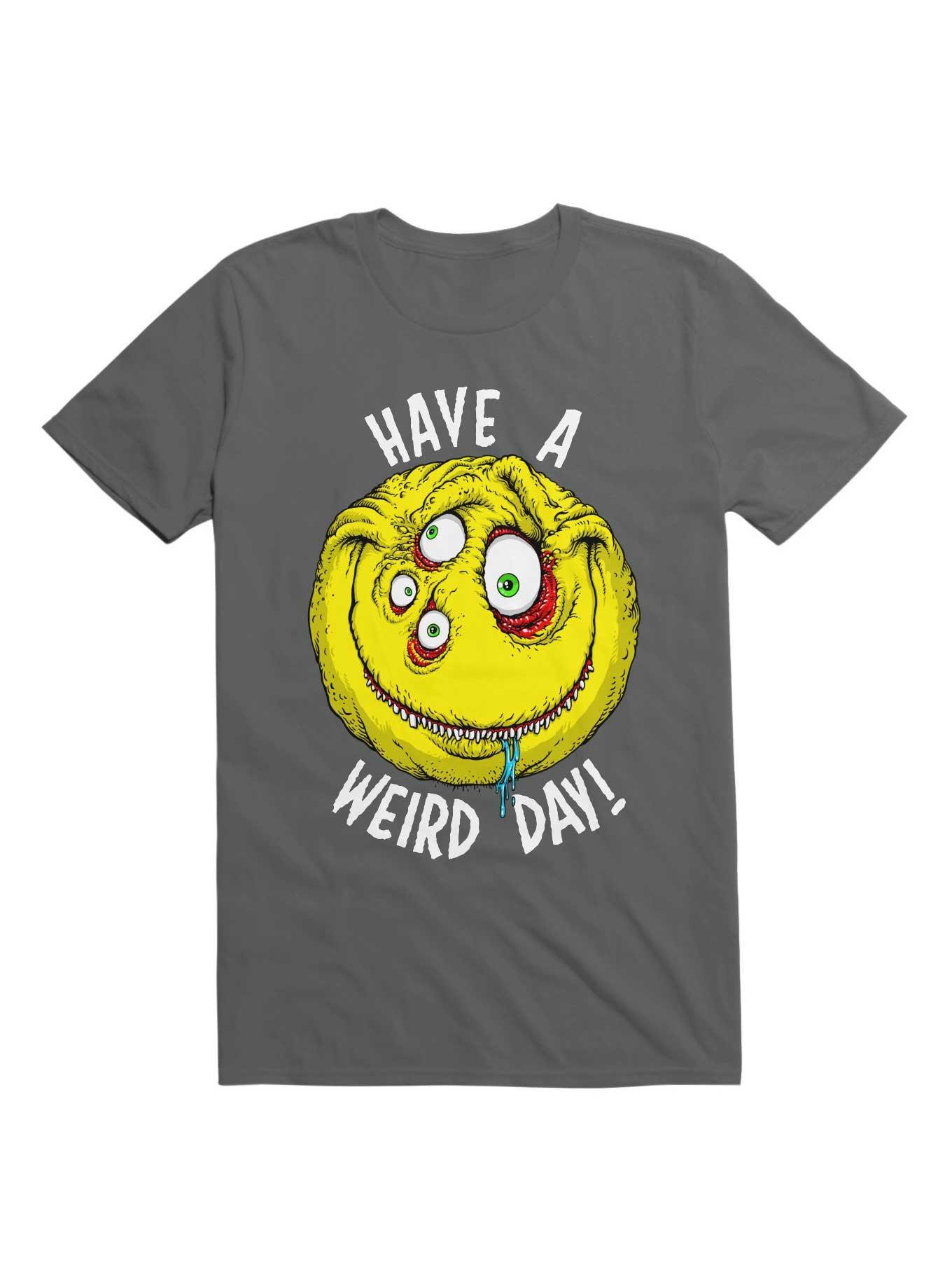 Have a Weird Day! White Font T-Shirt