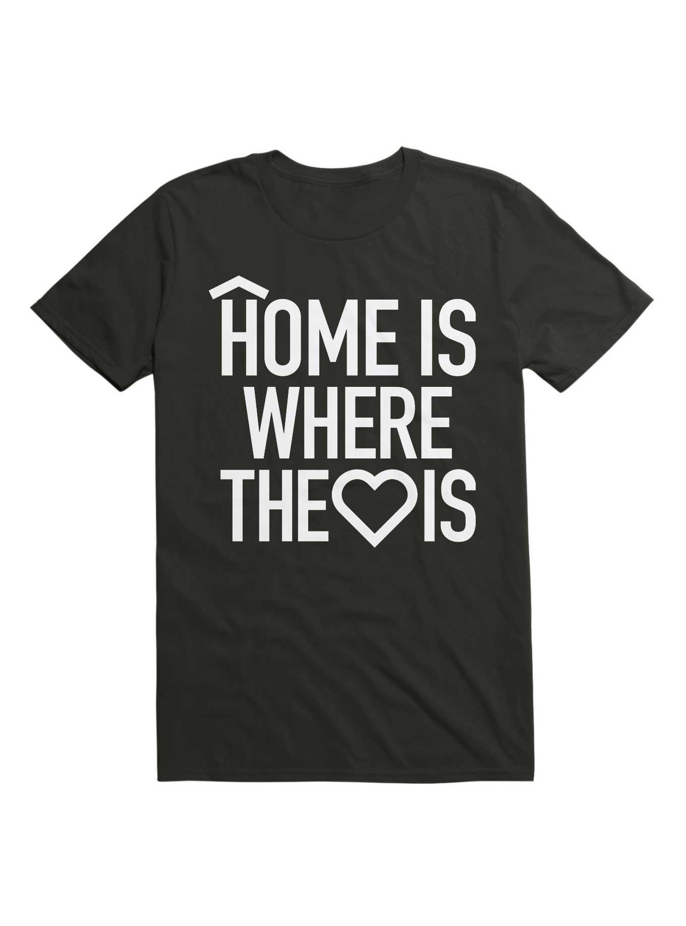 Home Is Where The Heart Is T-Shirt