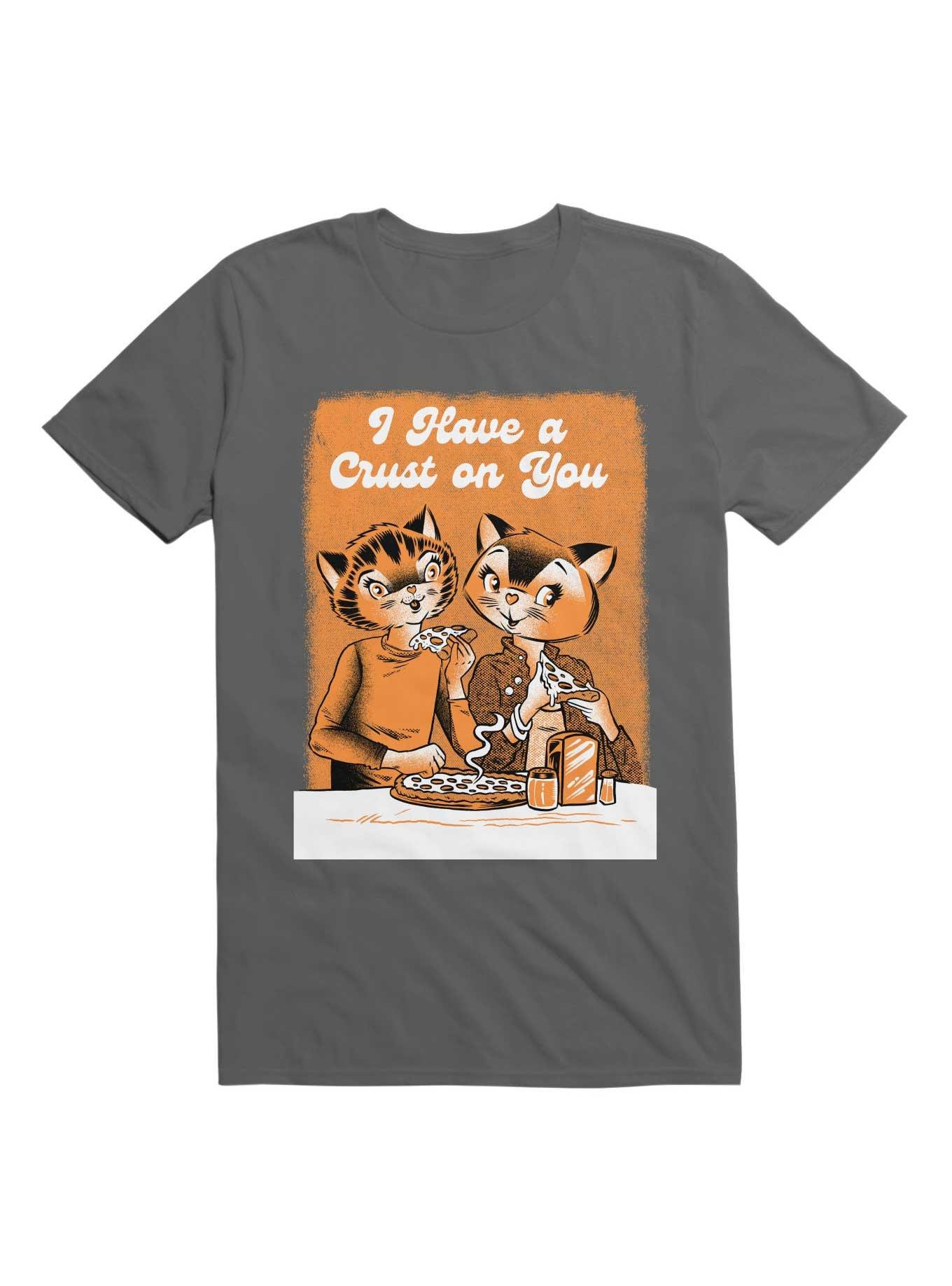 I Have A Crust On You T-Shirt, , hi-res