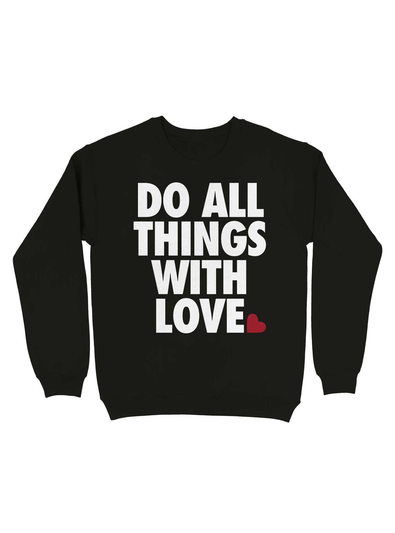 Do All Things With Love Sweatshirt, BLACK, hi-res