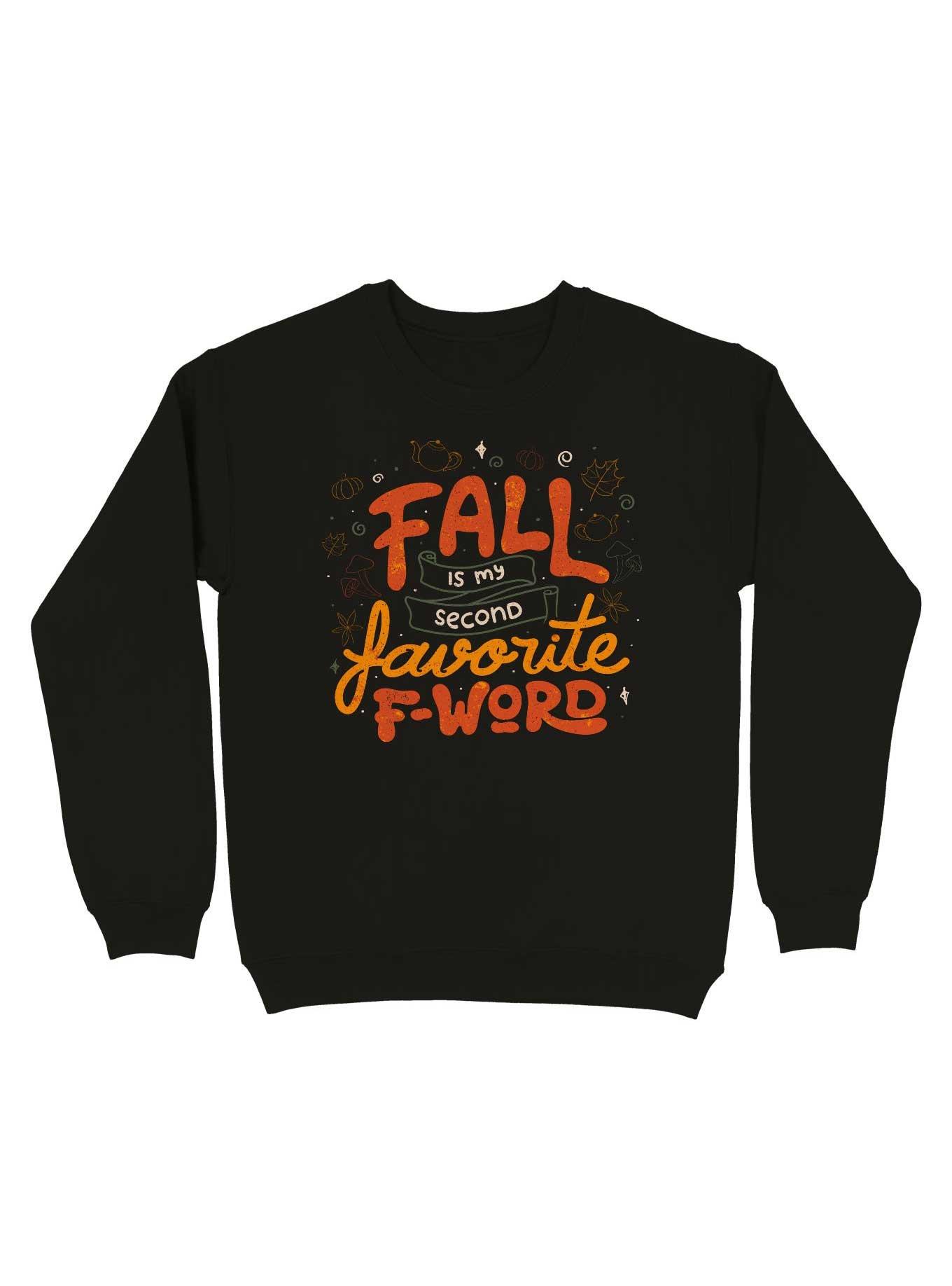 THRDLESS Fall is my Second Favorite F-word Sweatshirt
