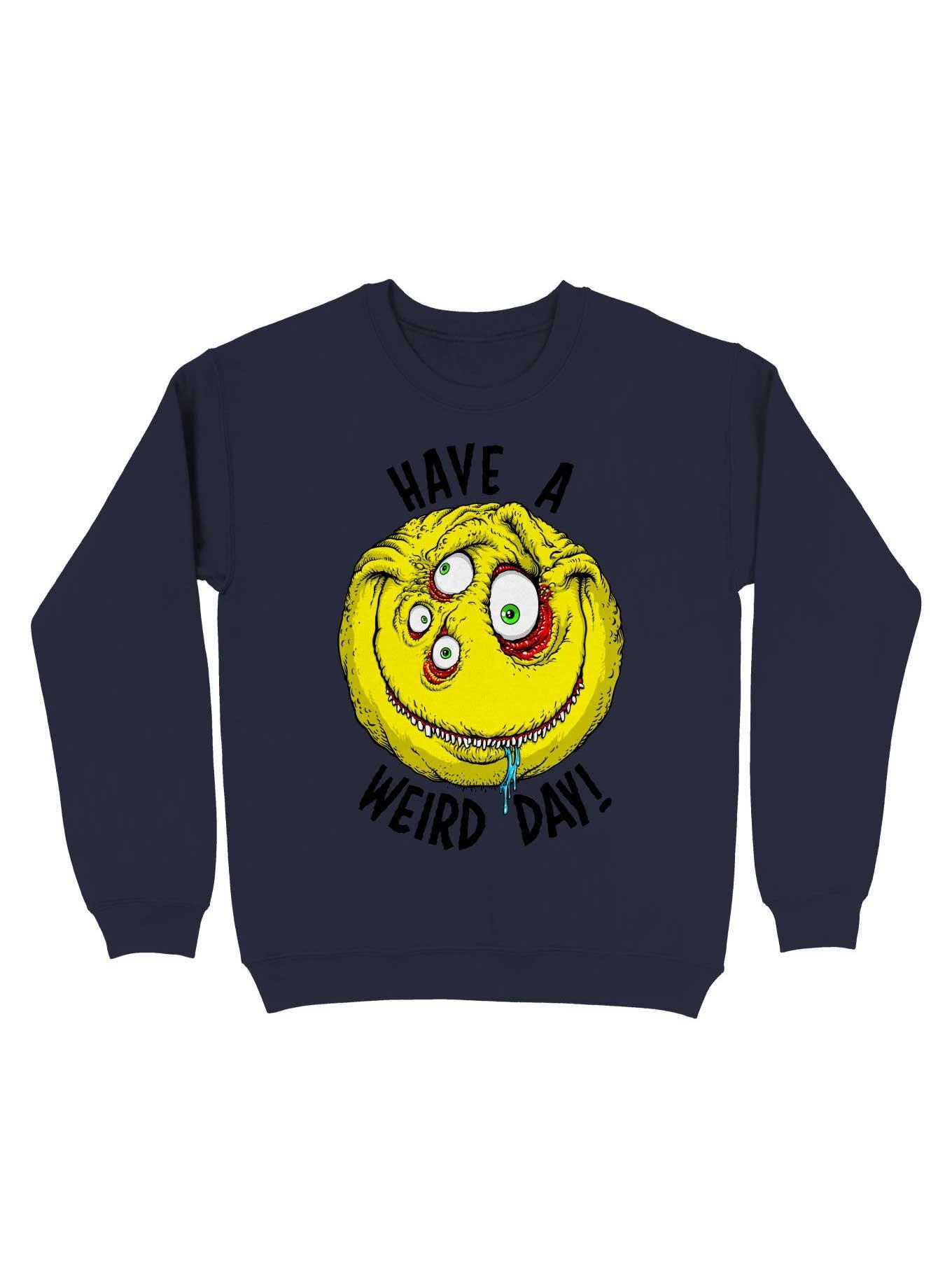 Have a Weird Day! Black Font Sweatshirt, , hi-res