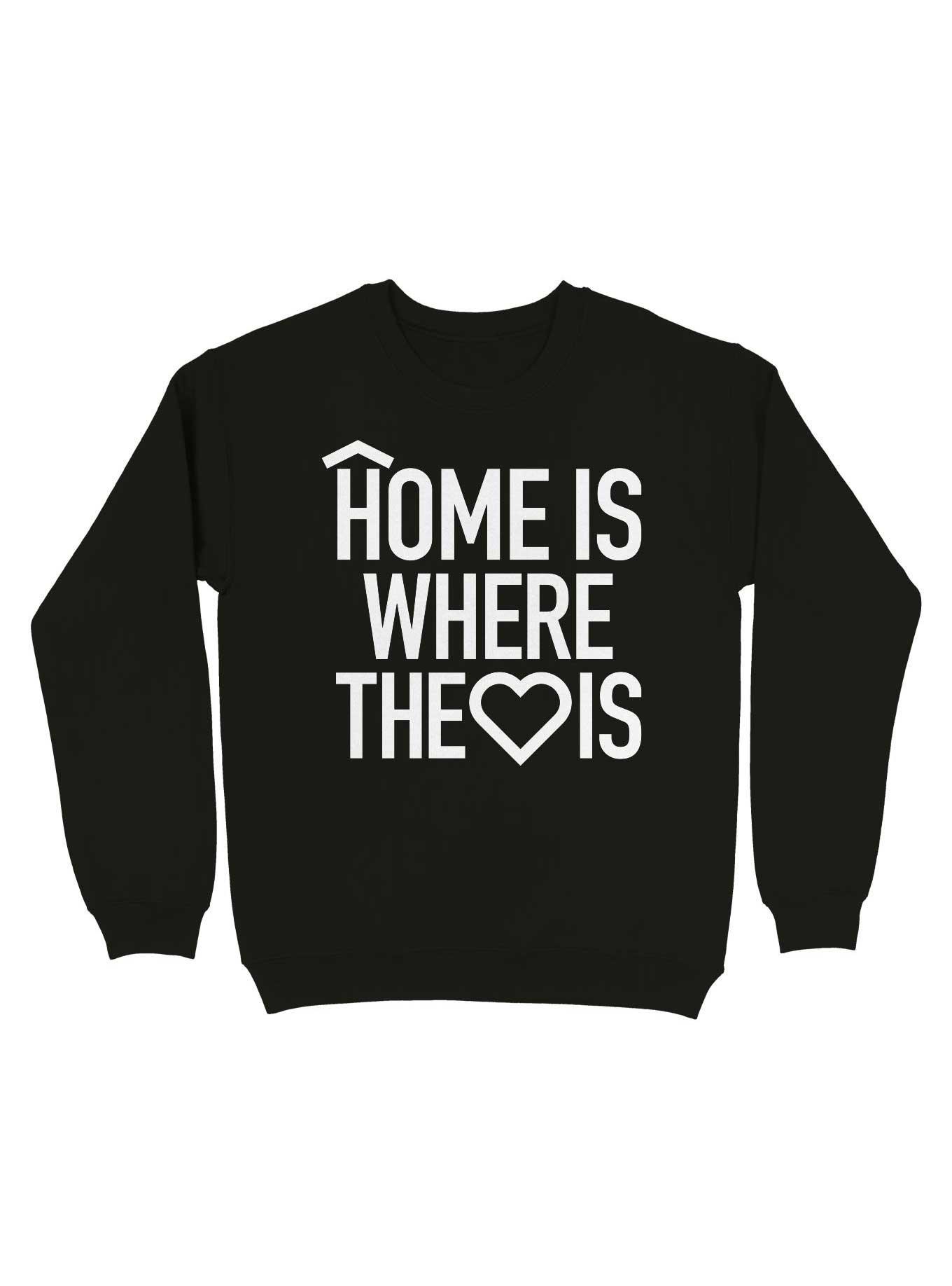Home Is Where The Heart Is Sweatshirt, BLACK, hi-res