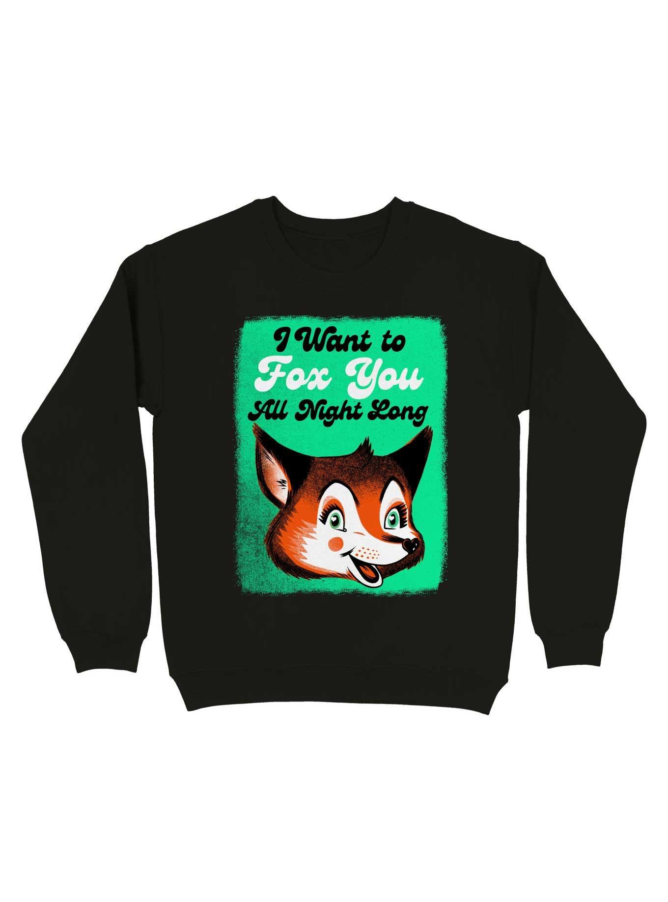 I Want To Fox You All Night Long Sweatshirt, , hi-res