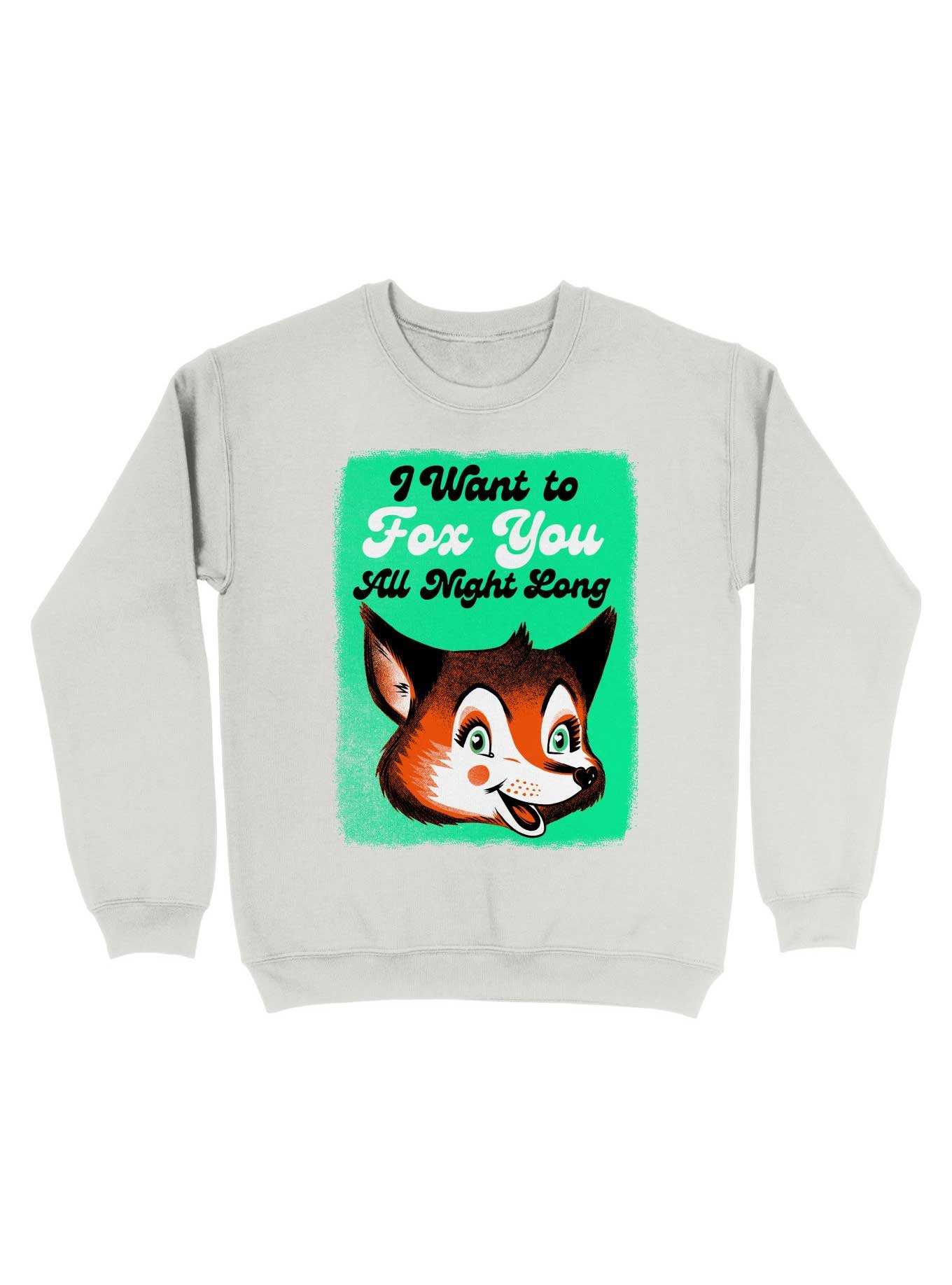 I Want To Fox You All Night Long Sweatshirt, , hi-res