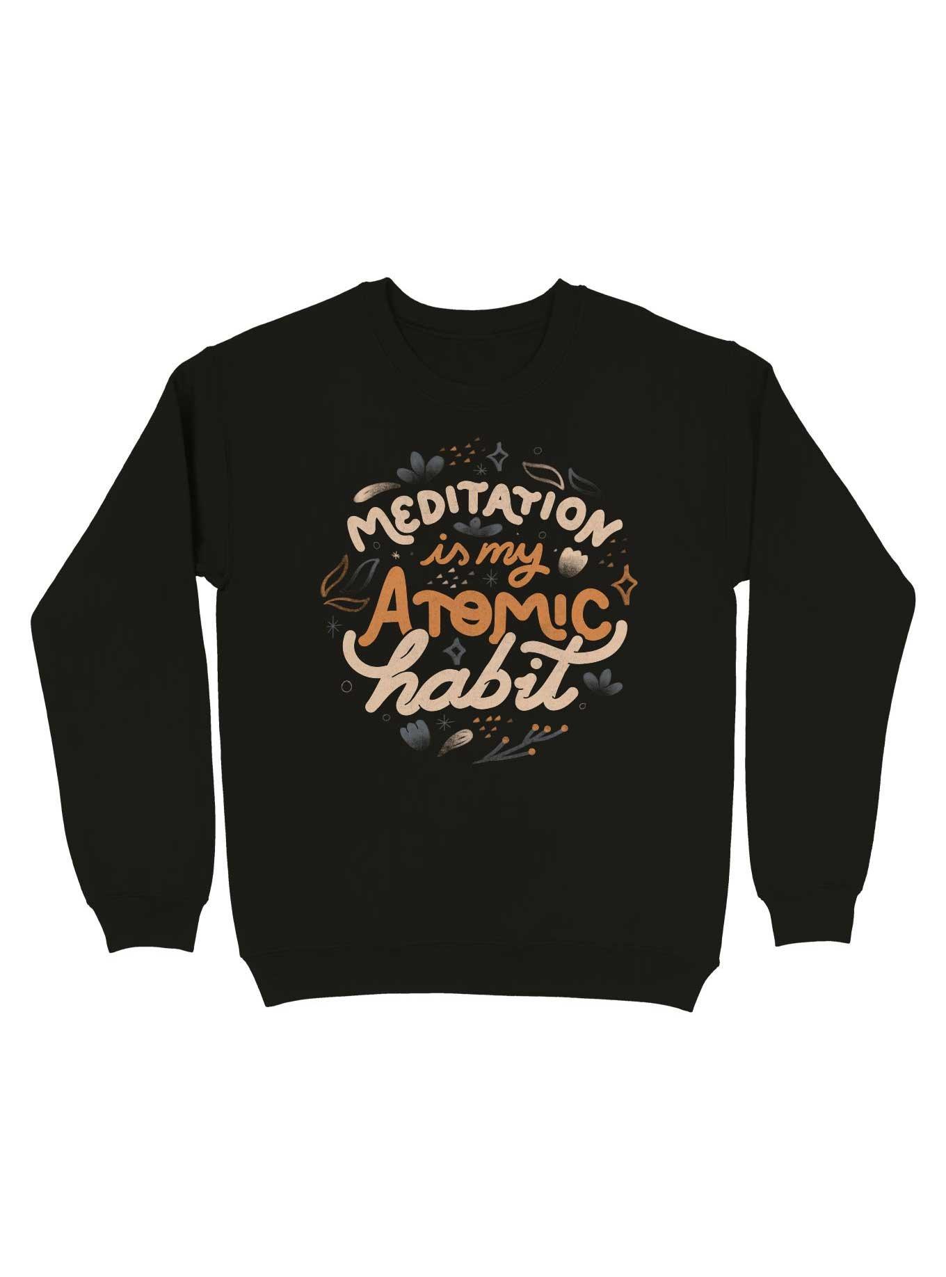 Meditation is My Atomic Habit Sweatshirt, BLACK, hi-res