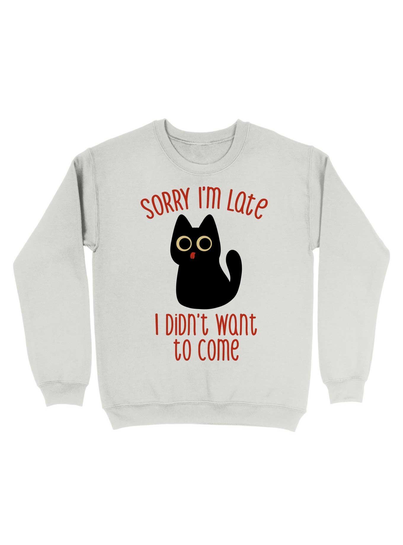 Sorry I'm Late I Didn't Want to Come Black Cat Sweatshirt, WHITE, hi-res