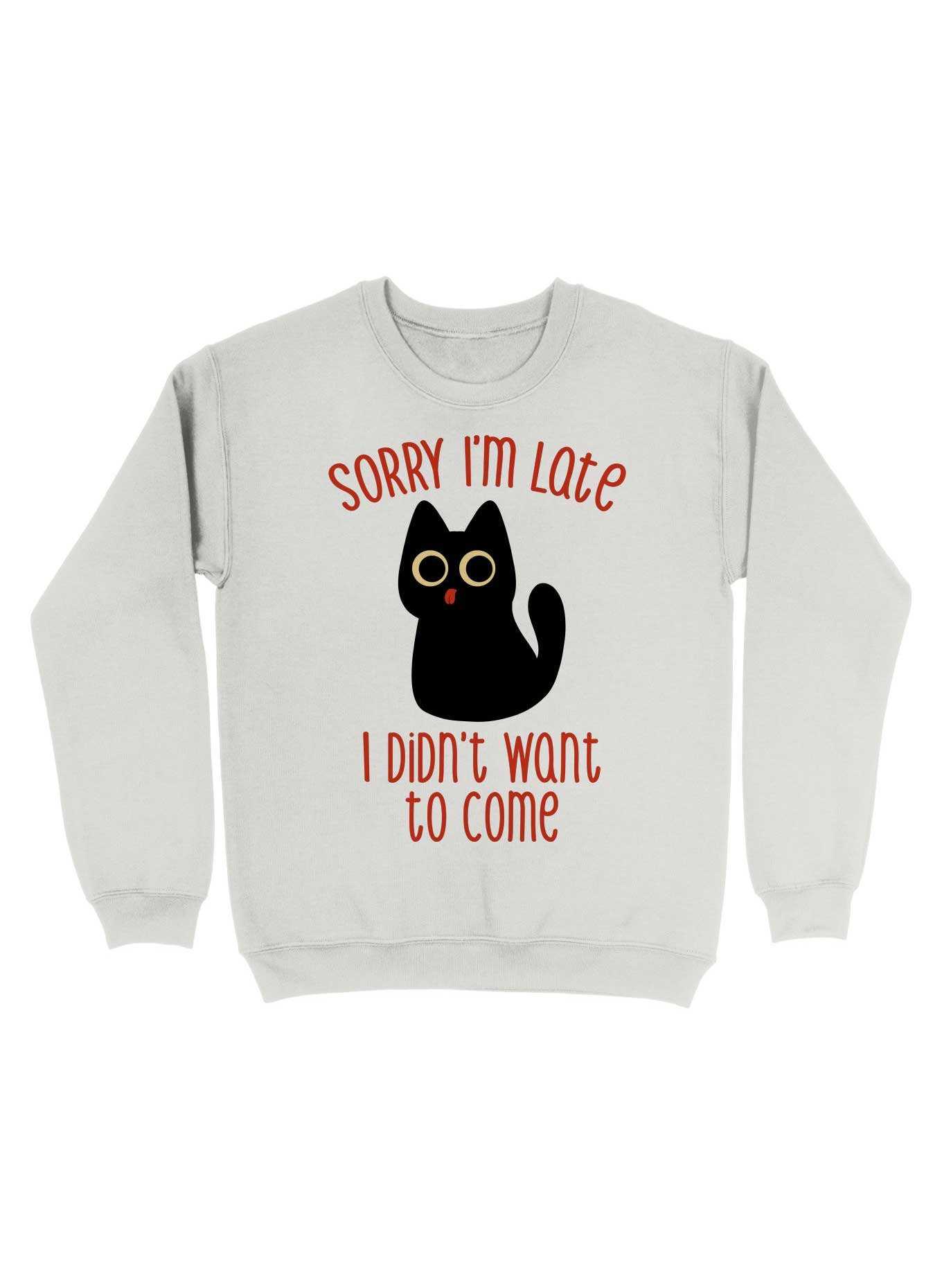 Sorry I'm Late I Didn't Want to Come Black Cat Sweatshirt, , hi-res