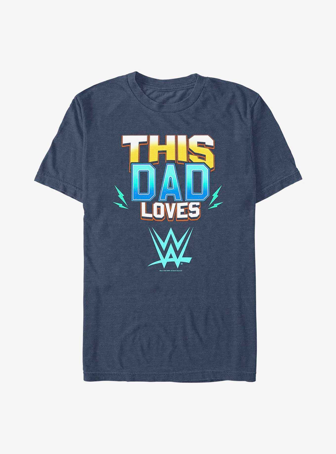 WWE This Dad Loves WWE T-Shirt, , hi-res