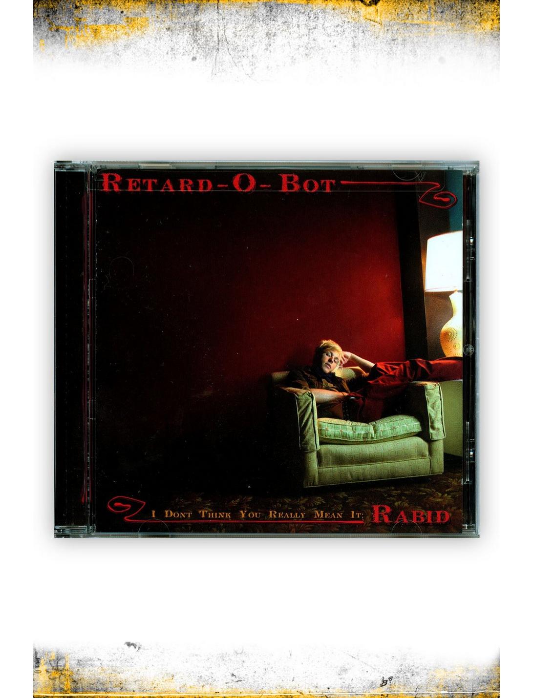 Retard-O-Bot - I Don't Think You Really Mean It: Rabid CD, , hi-res