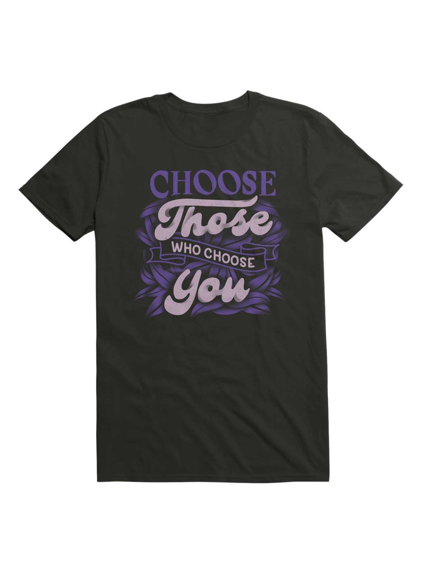 Choose Those Who Choose You T-Shirt, , hi-res