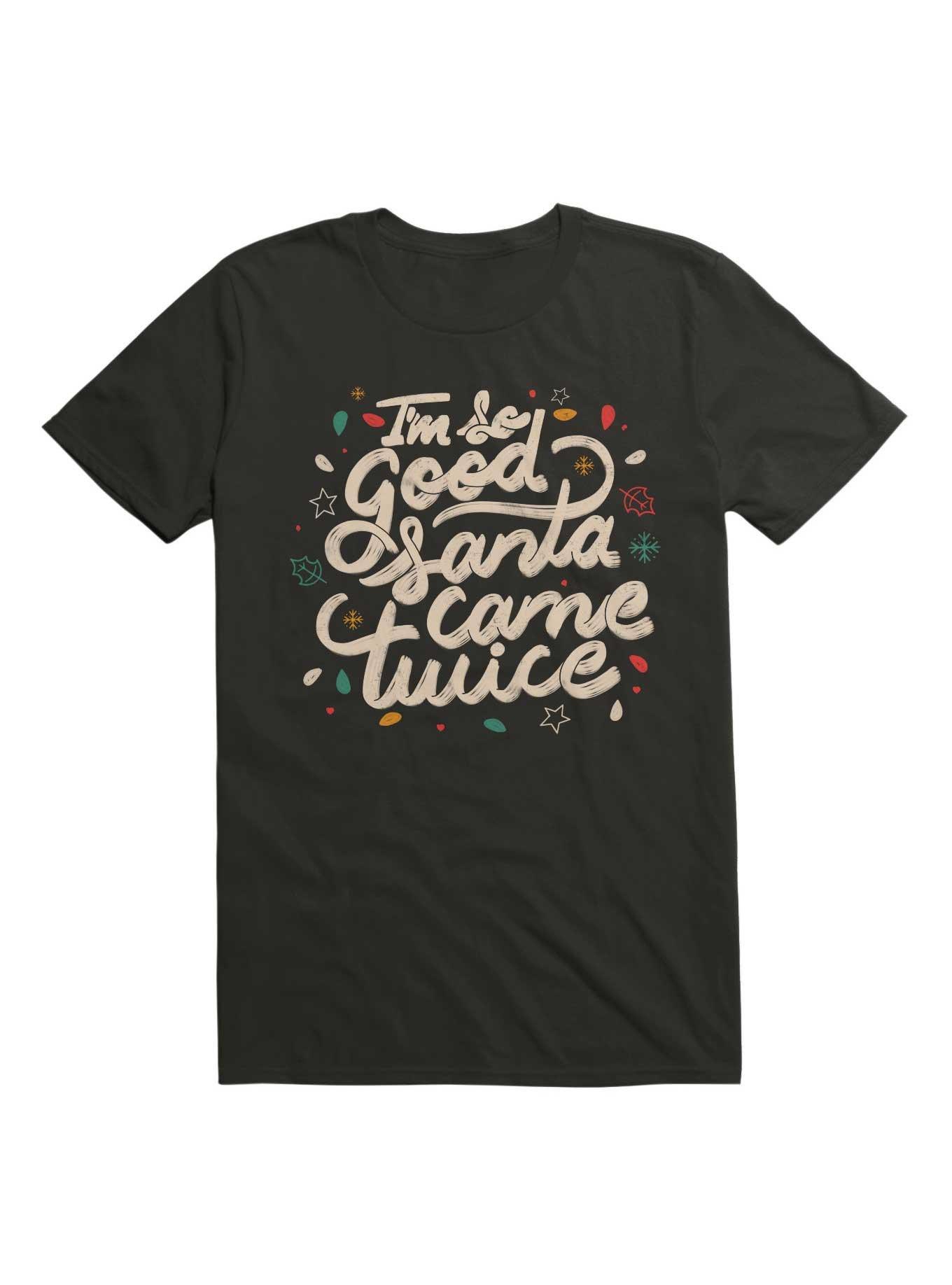 I'm so Good Santa Came Twice T-Shirt, , hi-res
