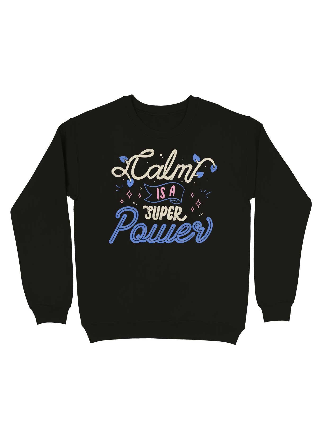 Calm is a Super Power Sweatshirt, , hi-res