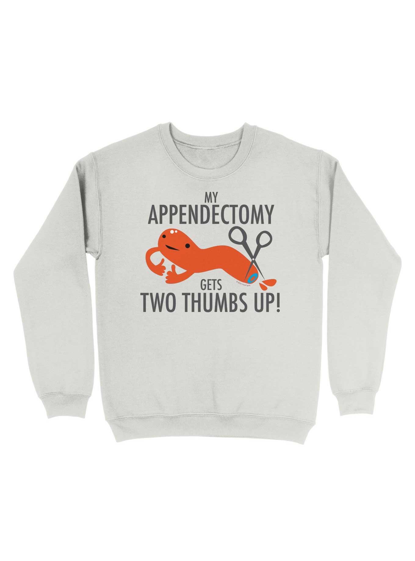 My Appendectomy Gets Two Thumbs Up Sweatshirt, WHITE, hi-res