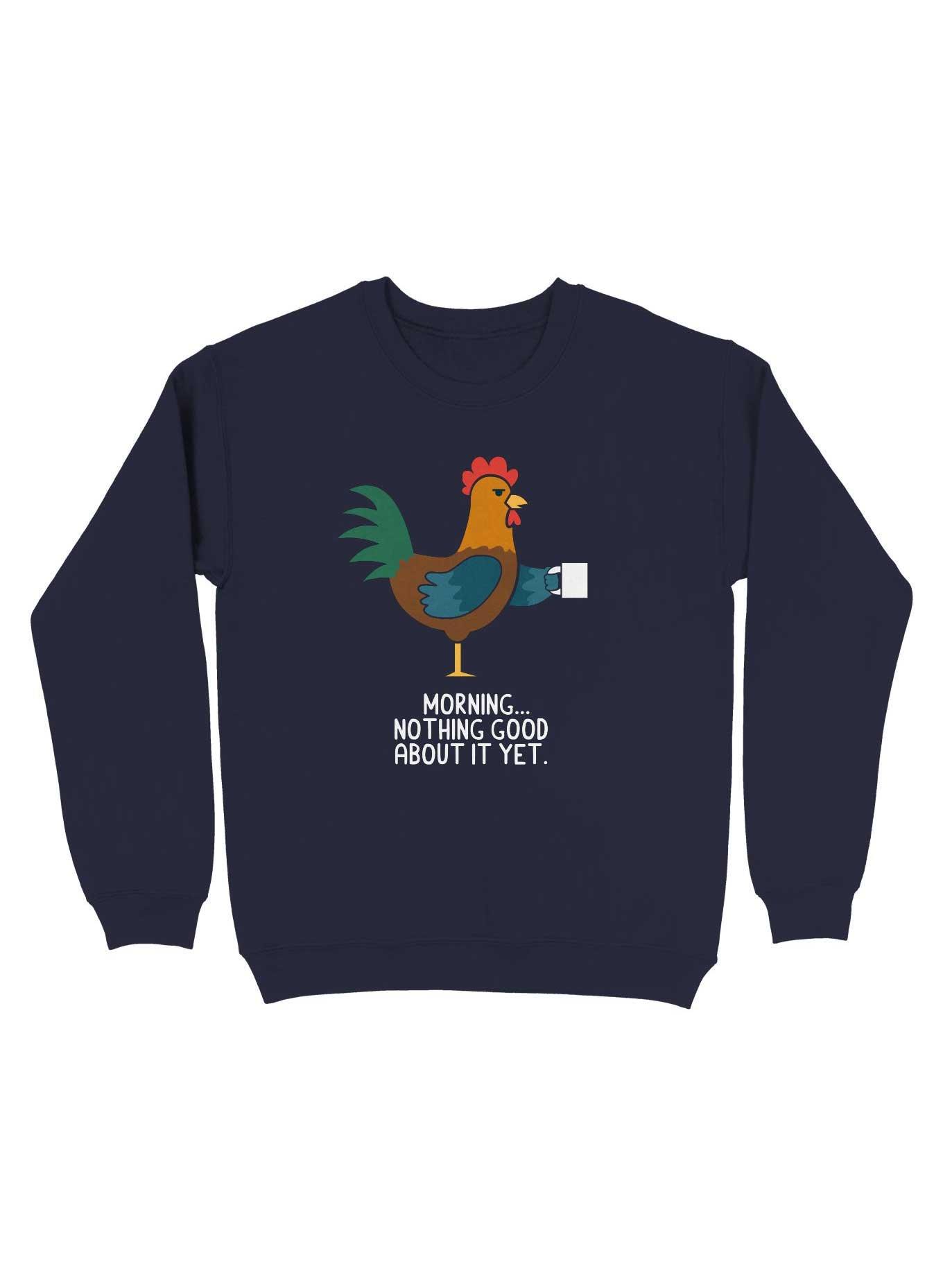 Morning Nothing Good About It Yet Sweatshirt, , hi-res