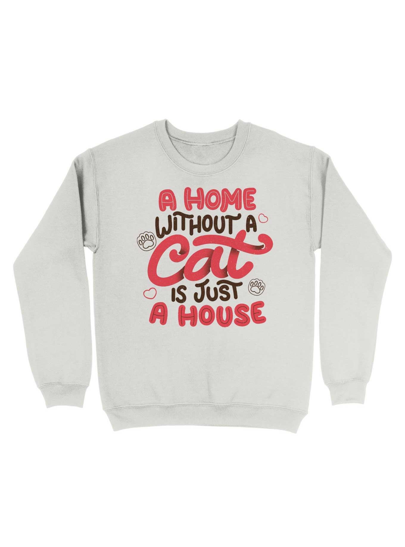 A Home Without A Cat Is Just A House Sweatshirt, , hi-res