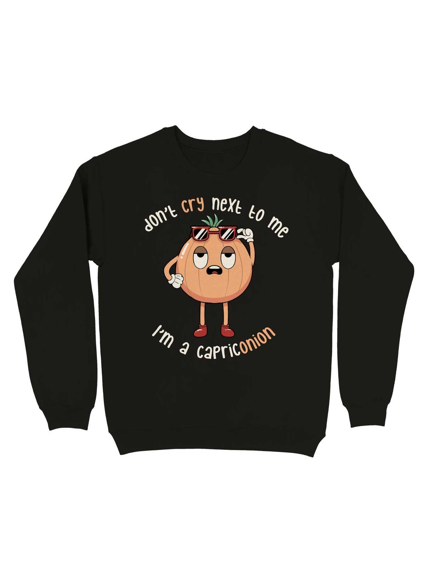 Don't Cry Next To Me I'm A Capriconion Sweatshirt, , hi-res
