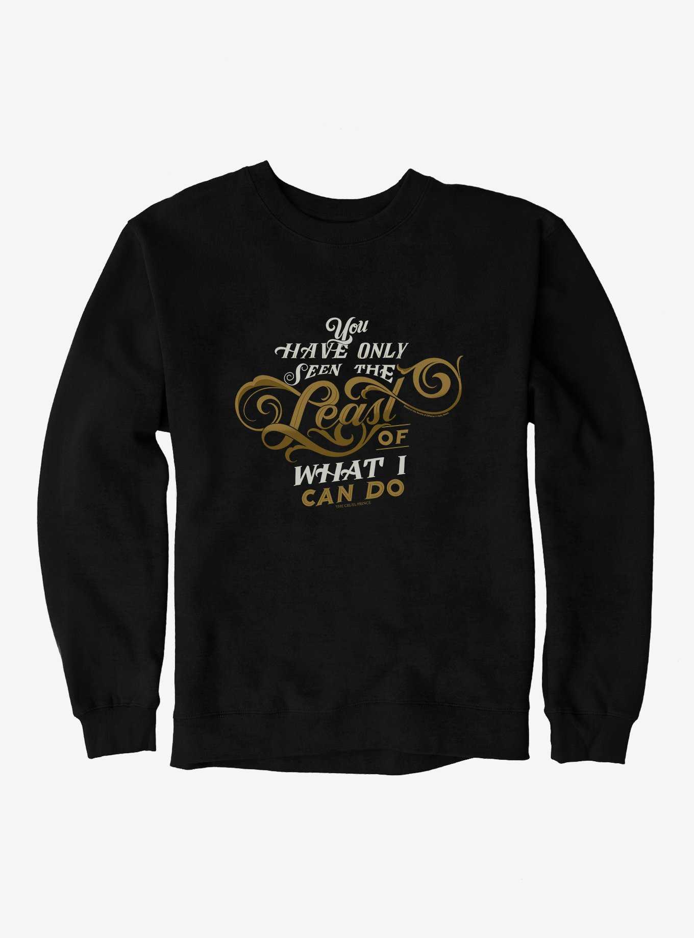 The Cruel Prince Sinister Enchantment Collection: You Have Only Seen The Least Sweatshirt , , hi-res