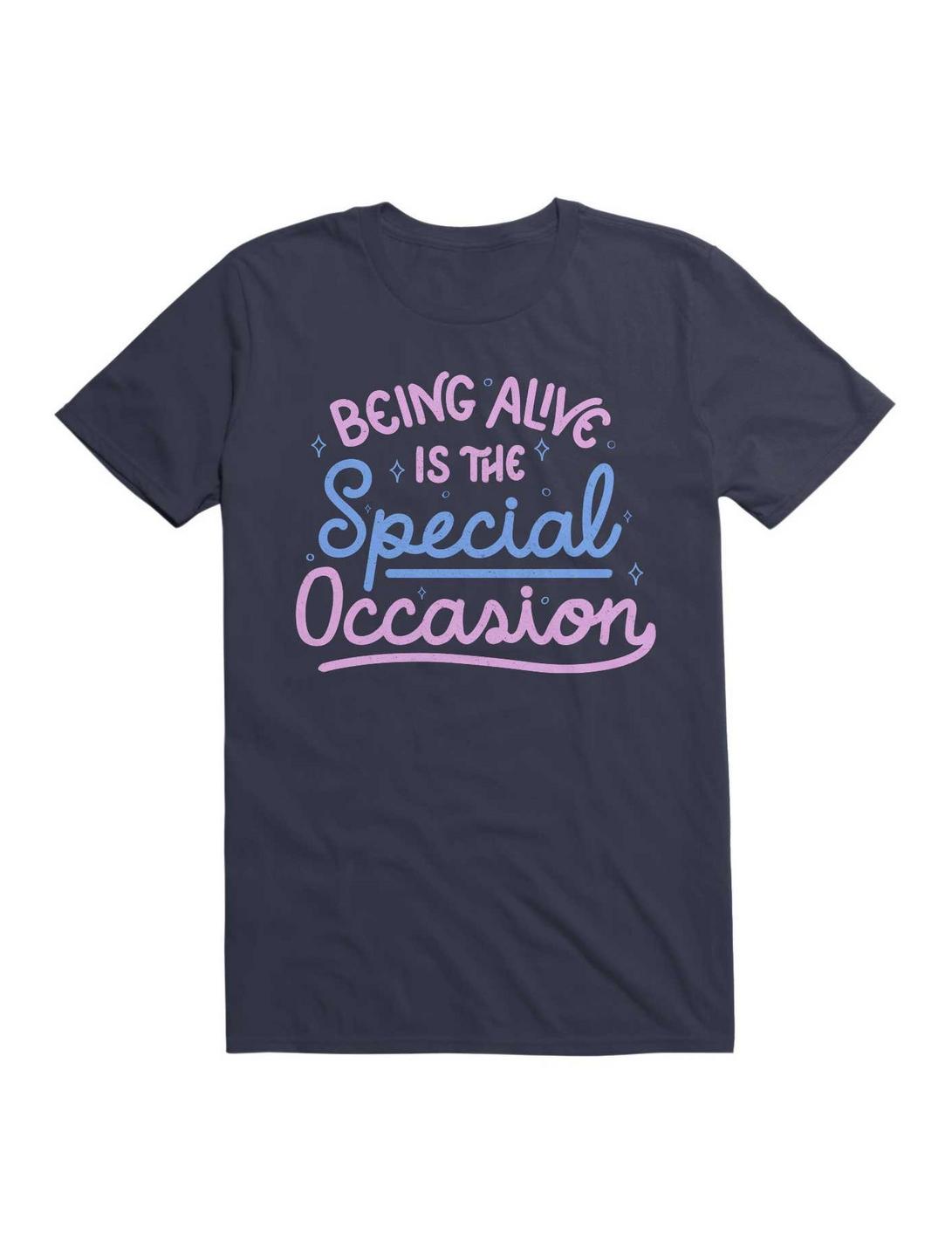Being Alive Is The Special Occasion T-Shirt, , hi-res