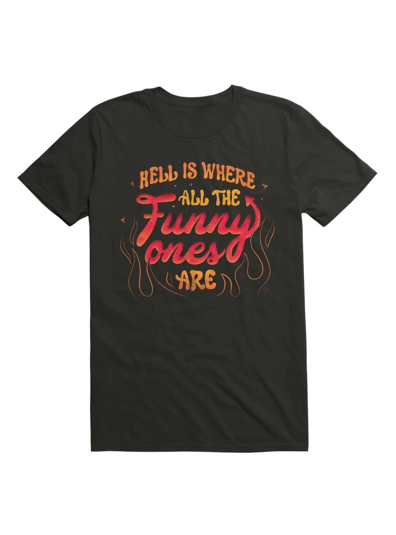 Hell Is Where All The Funny Ones Are T-Shirt, , hi-res