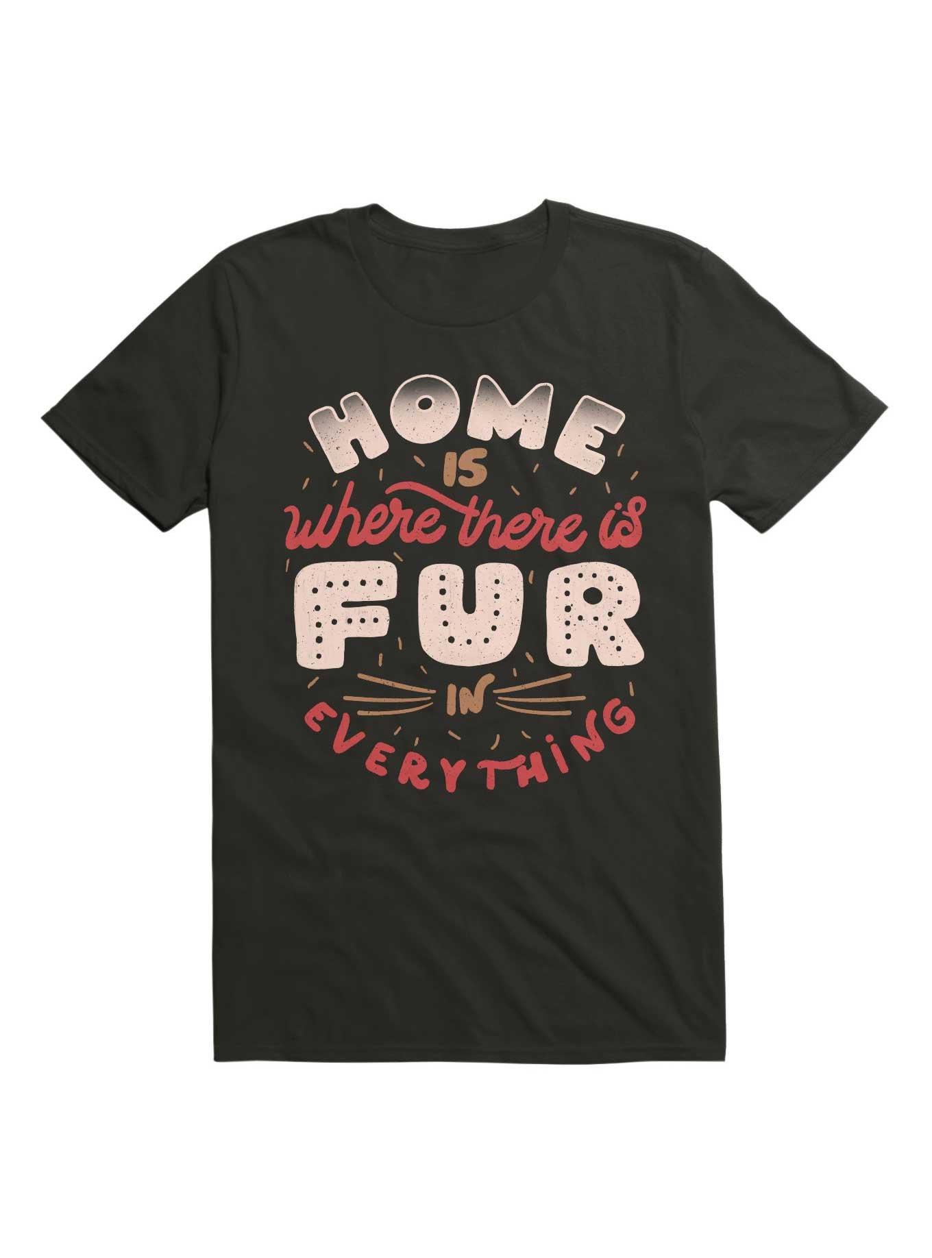 Home Is Where There Is Fur In Everything T-Shirt, BLACK, hi-res