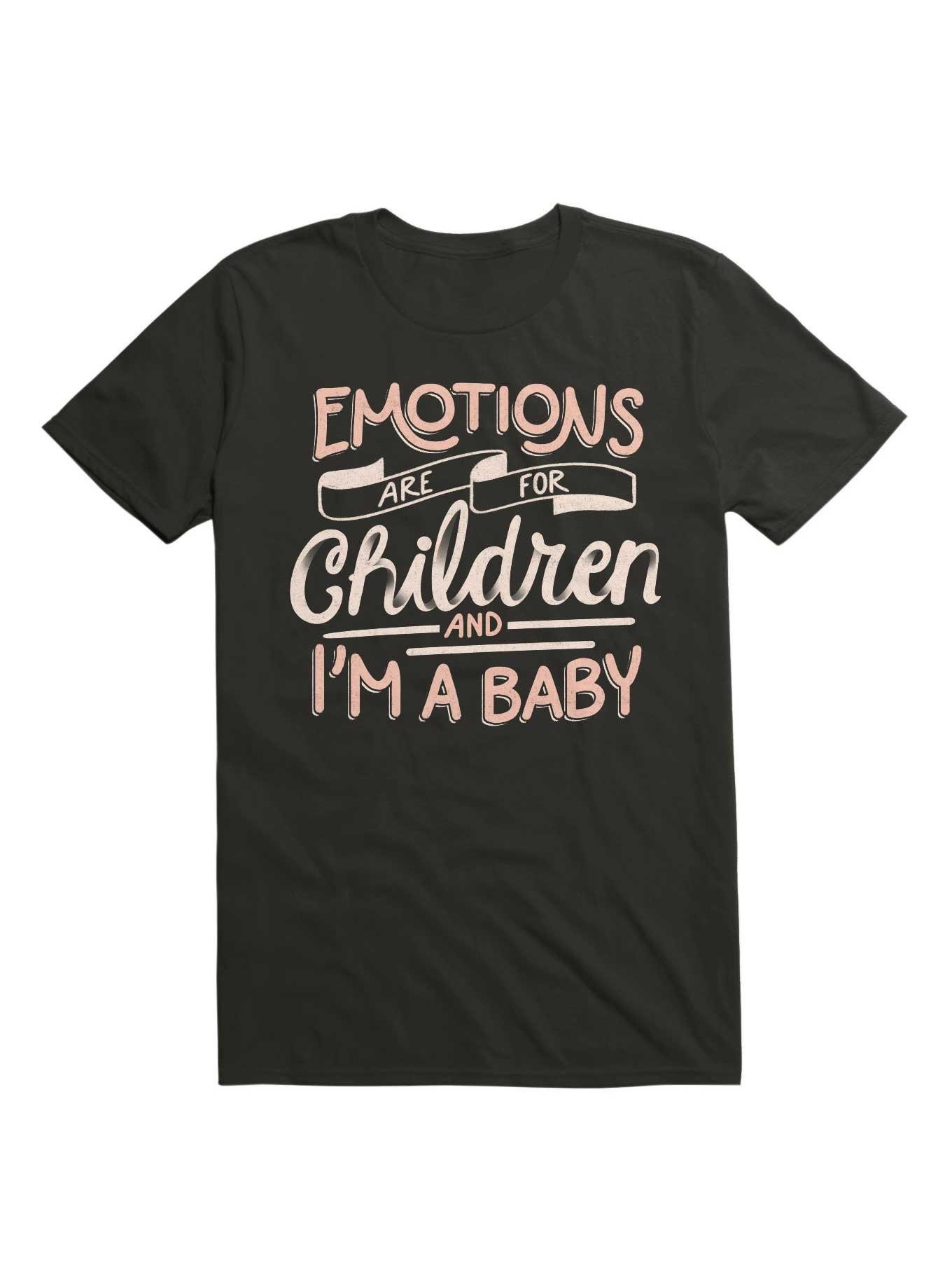 Emotions Are For Children And I'm a Baby T-Shirt, BLACK, hi-res