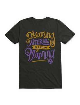 Dreaming After All Is A Form Of Planning T-Shirt, , hi-res
