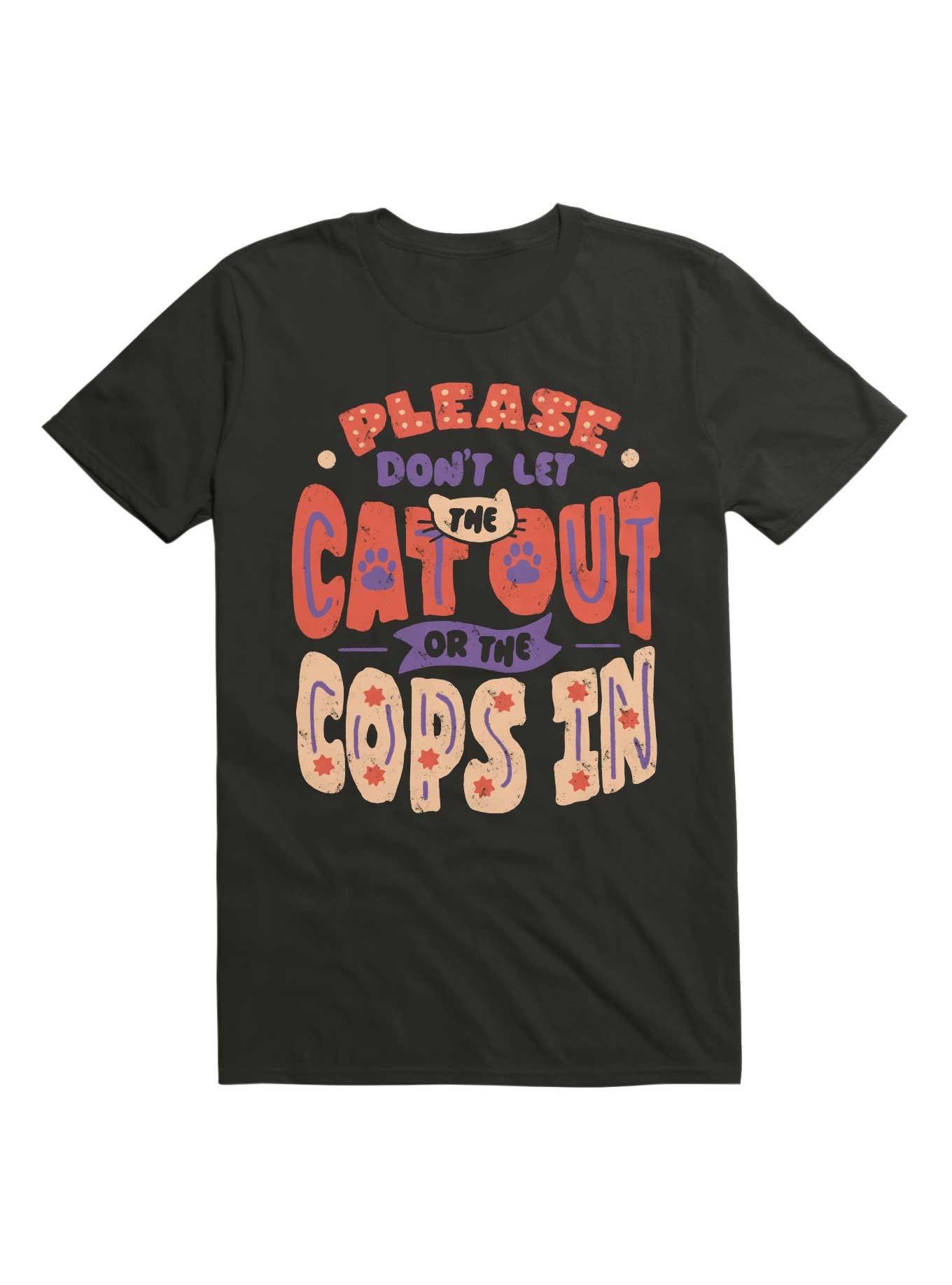Please Don't Let The Cat Out Or The Cops In T-Shirt, BLACK, hi-res