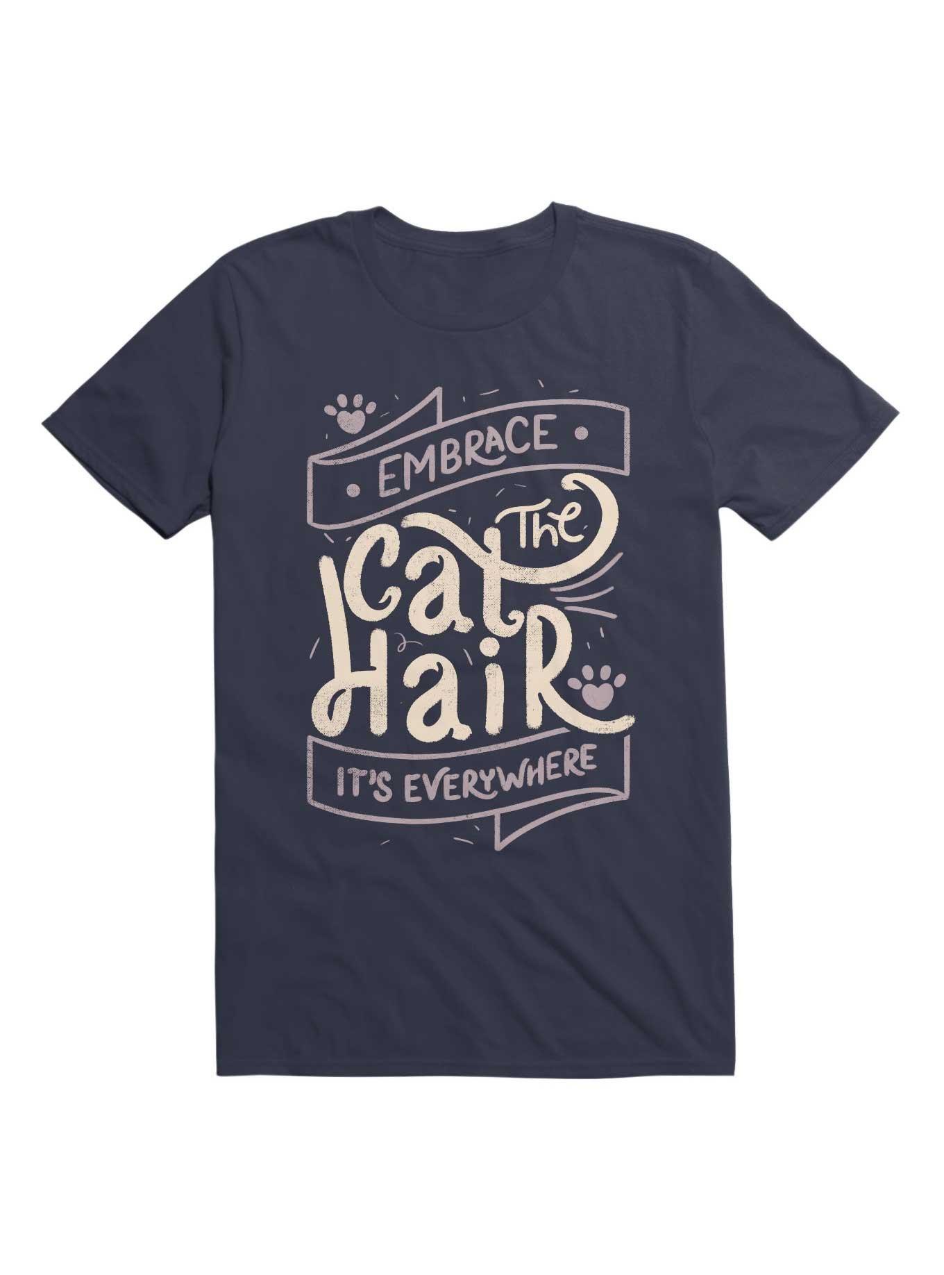 Embrace The Cat Hair It's Everywhere T-Shirt, , hi-res