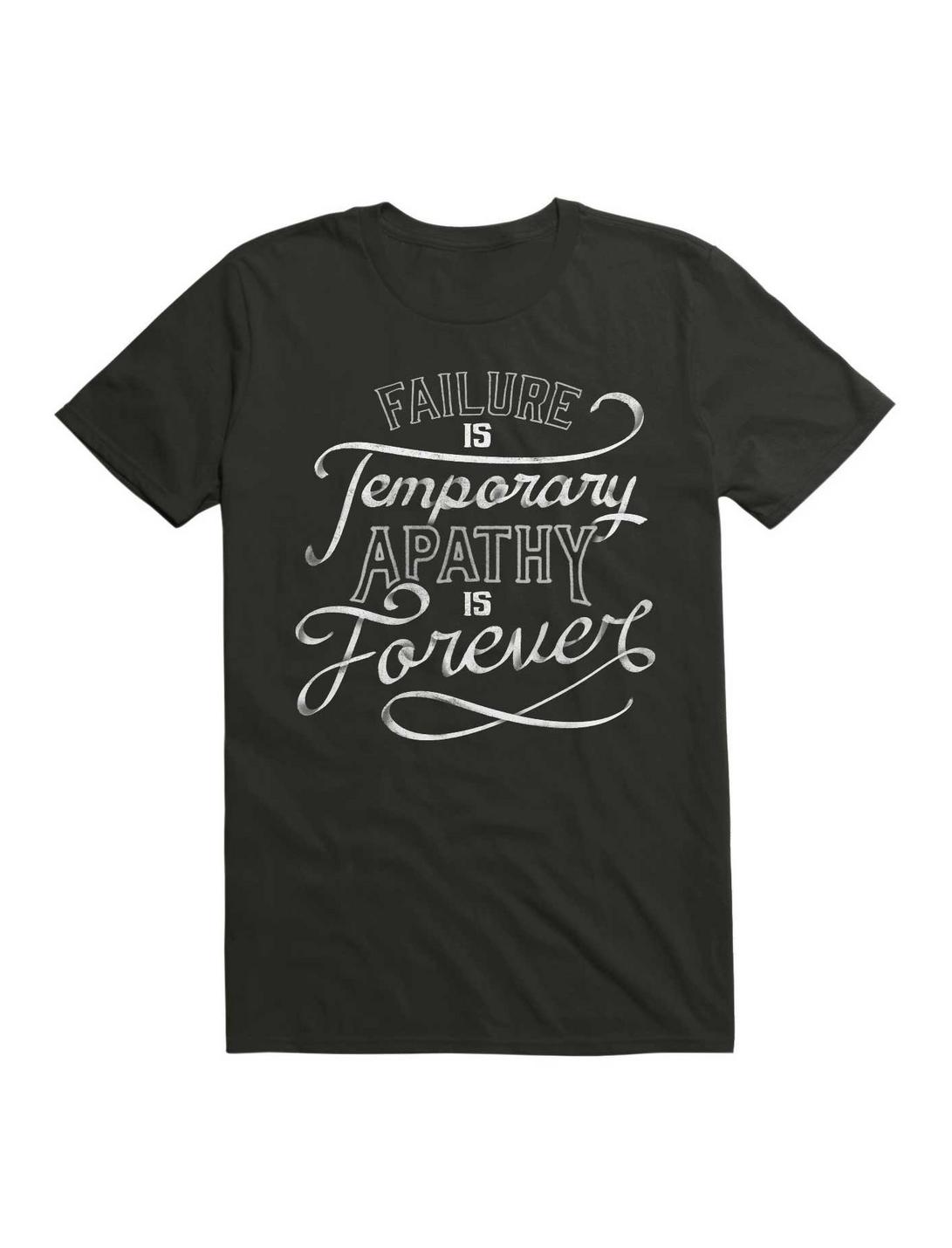 Failure Is Temporary Apathy Is Forever T-Shirt, BLACK, hi-res