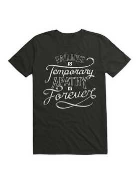 Failure Is Temporary Apathy Is Forever T-Shirt, , hi-res