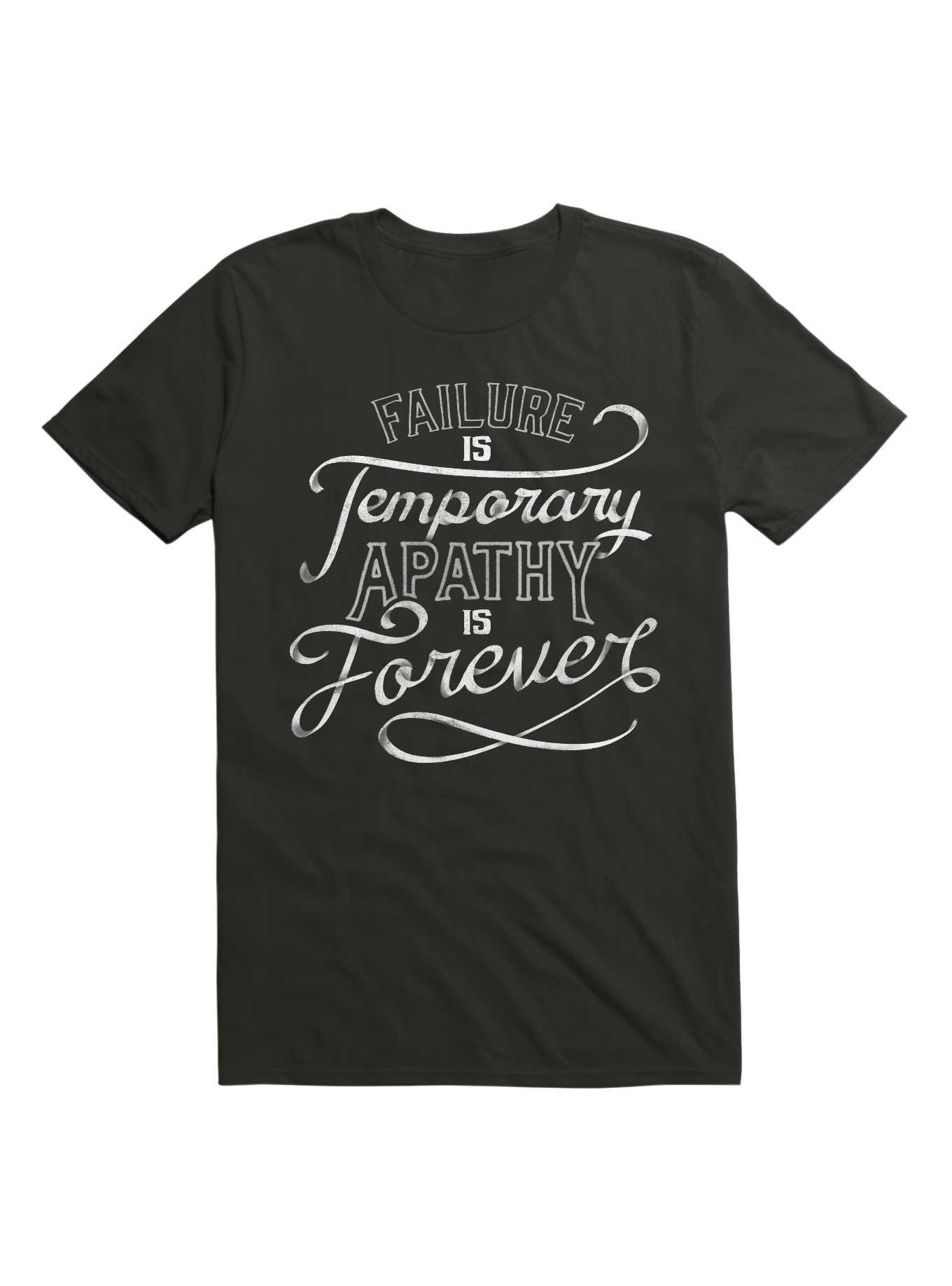 Failure Is Temporary Apathy Is Forever T-Shirt, BLACK, hi-res