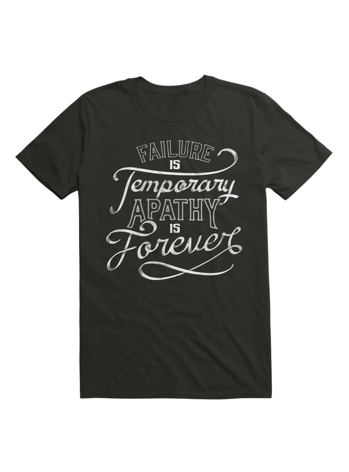 Failure Is Temporary Apathy Is Forever T-Shirt, , hi-res