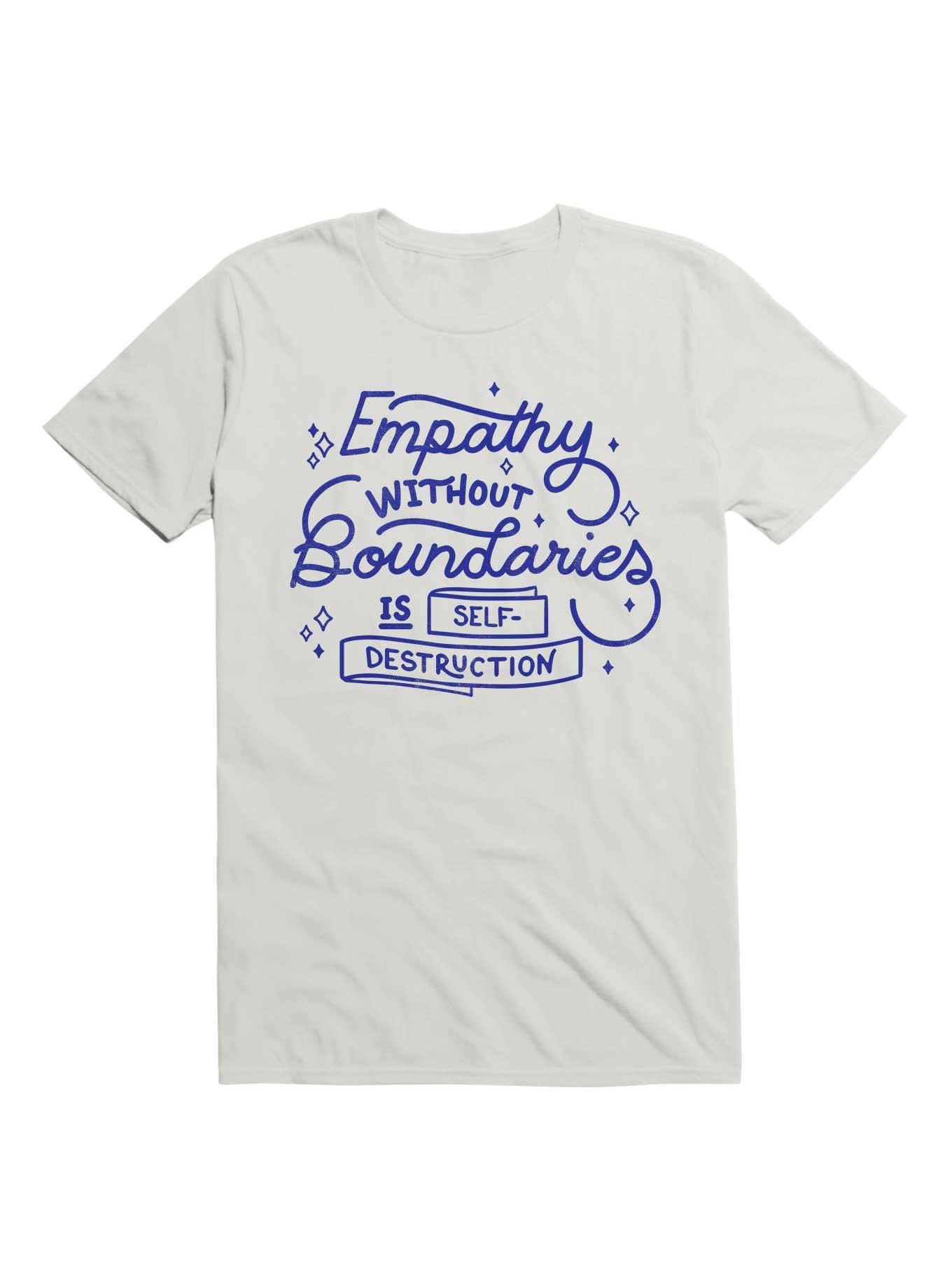 Empathy Without Boundaries Is Self-Destruction T-Shirt, WHITE, hi-res