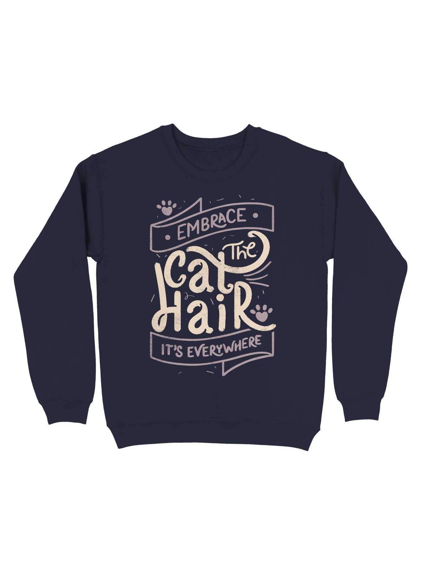 Embrace The Cat Hair It's Everywhere Sweatshirt, , hi-res