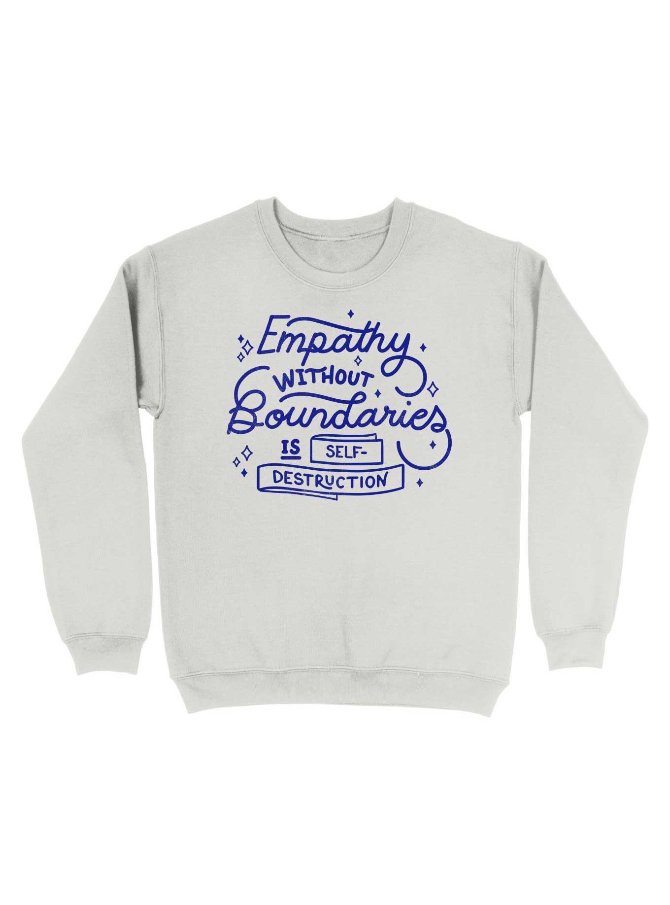 Empathy Without Boundaries Is Self-Destruction Sweatshirt, , hi-res