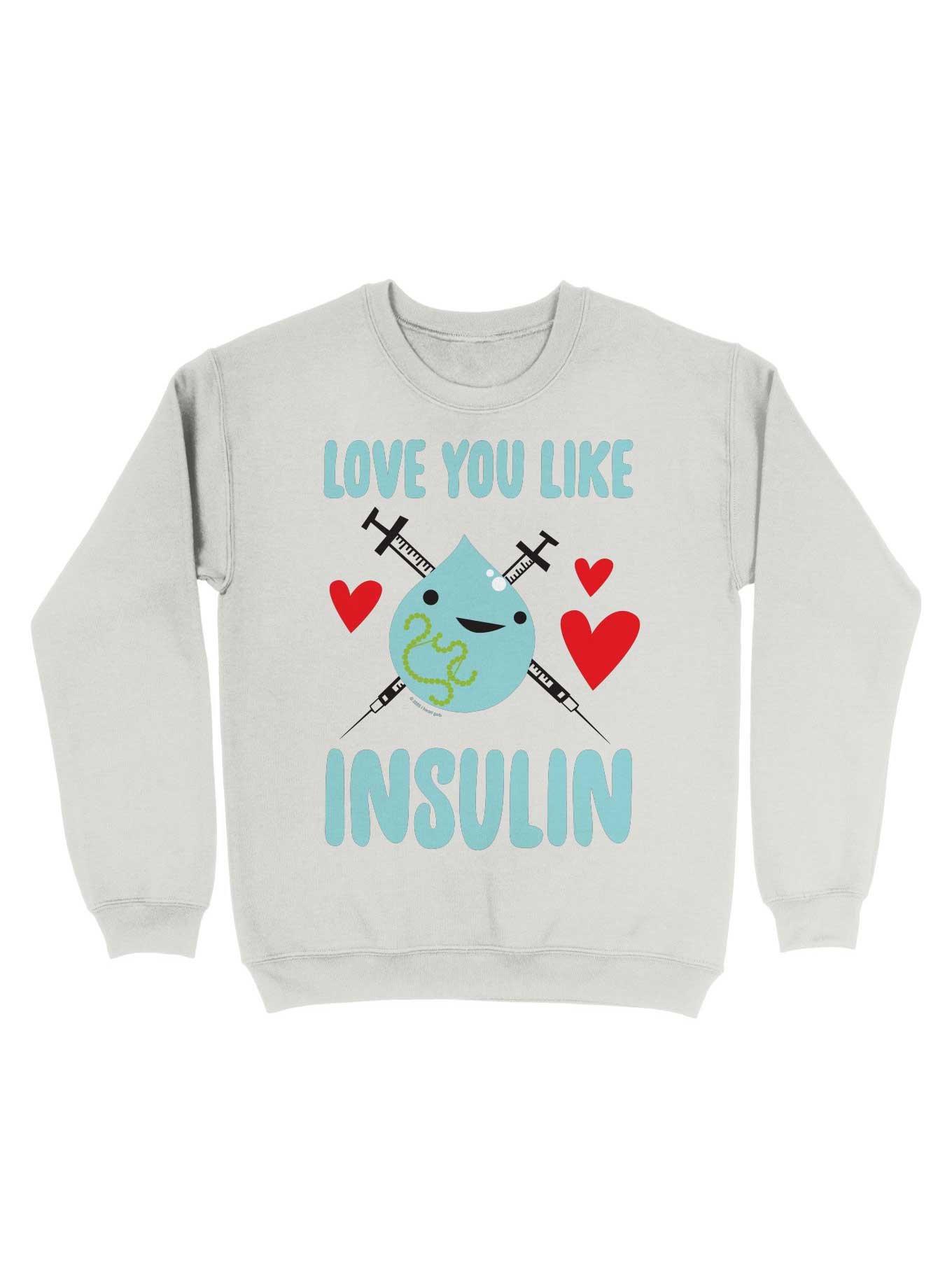 Diabetic Humor Love You Like Insulin Sweatshirt, , hi-res