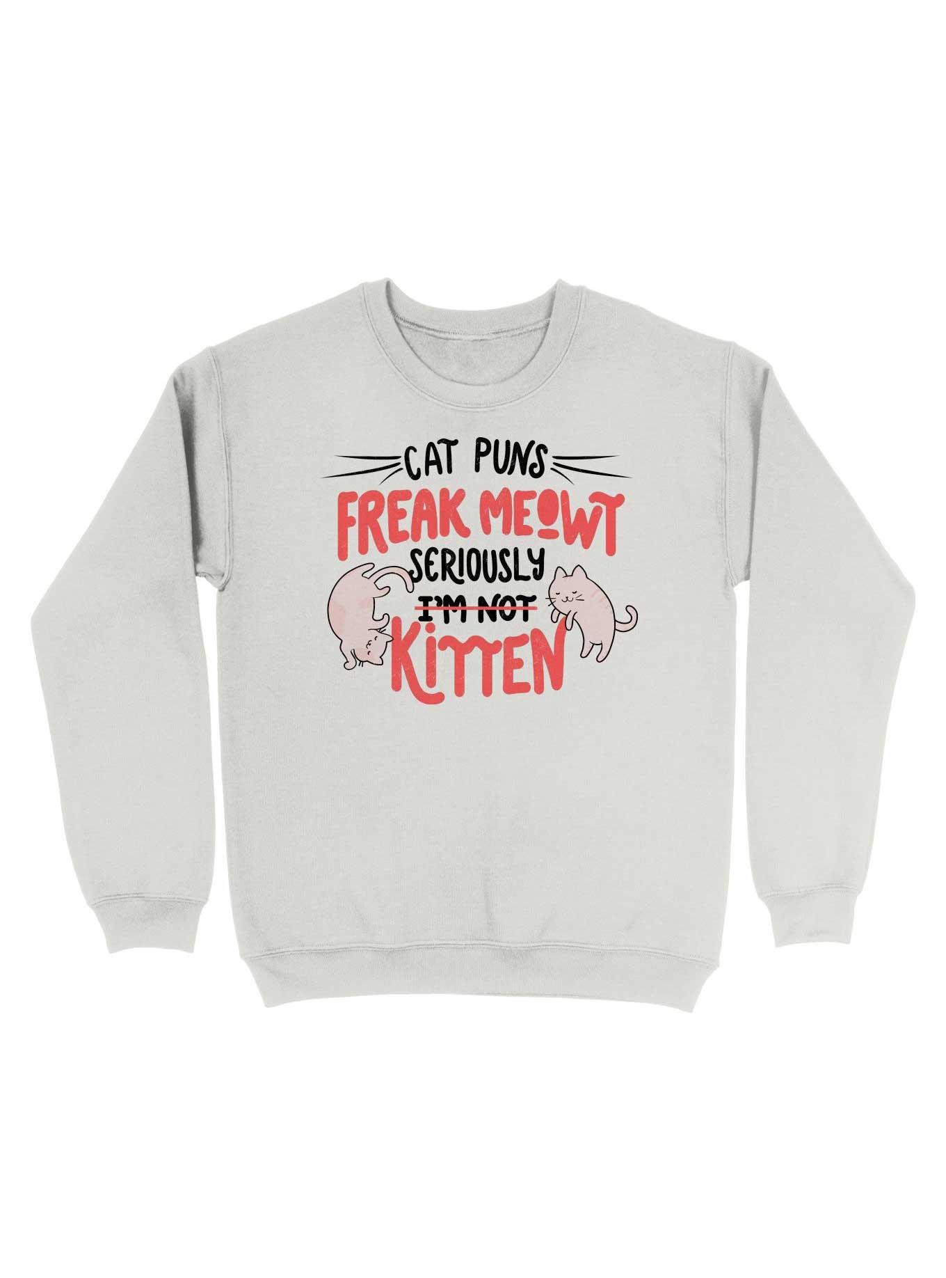 Cat Puns Freak Meowt Seriously Kitten Sweatshirt, WHITE, hi-res