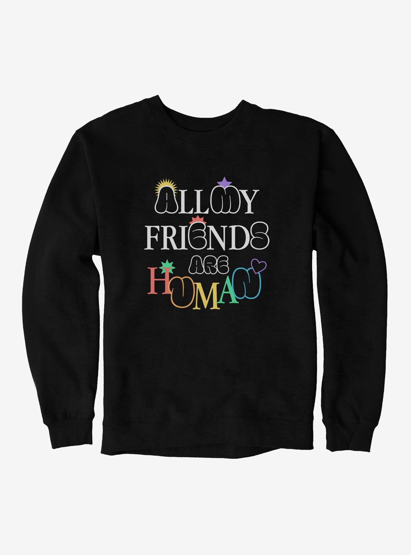 Pride All My Friends Are Human Sweatshirt, , hi-res