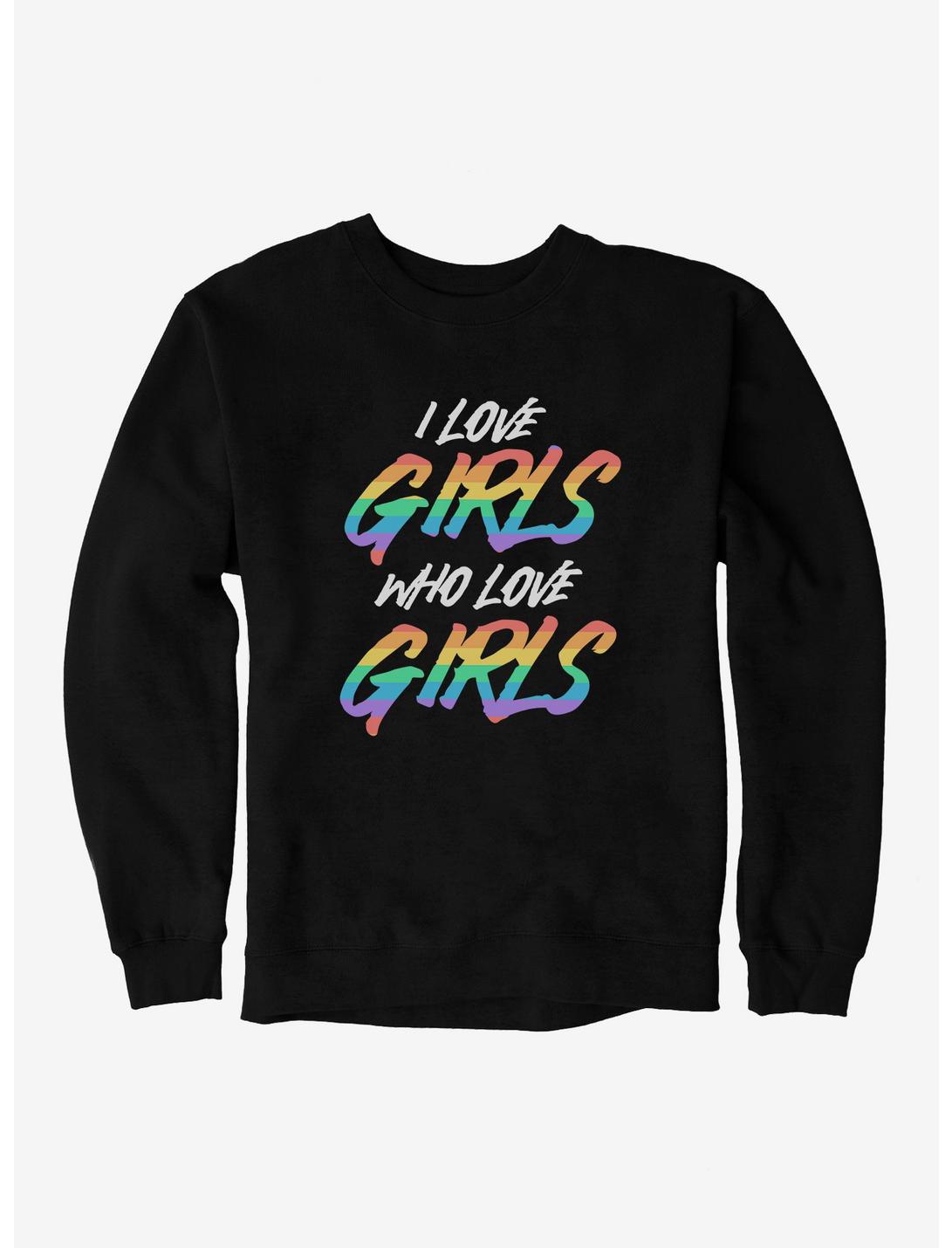 Pride I Love Girls Who Love Girls Sweatshirt, BLACK, hi-res