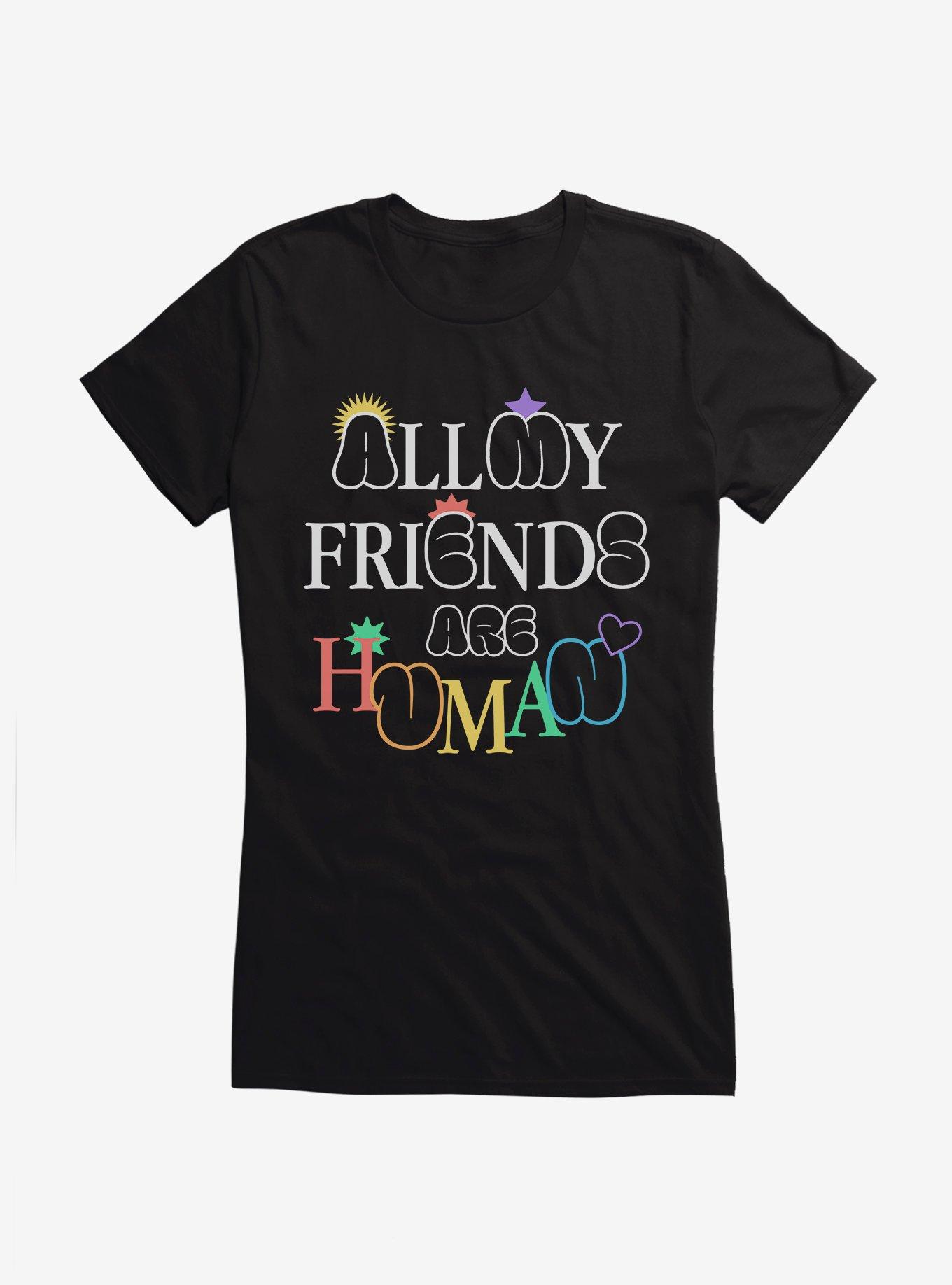 Pride All My Friends Are Human Girls T-Shirt