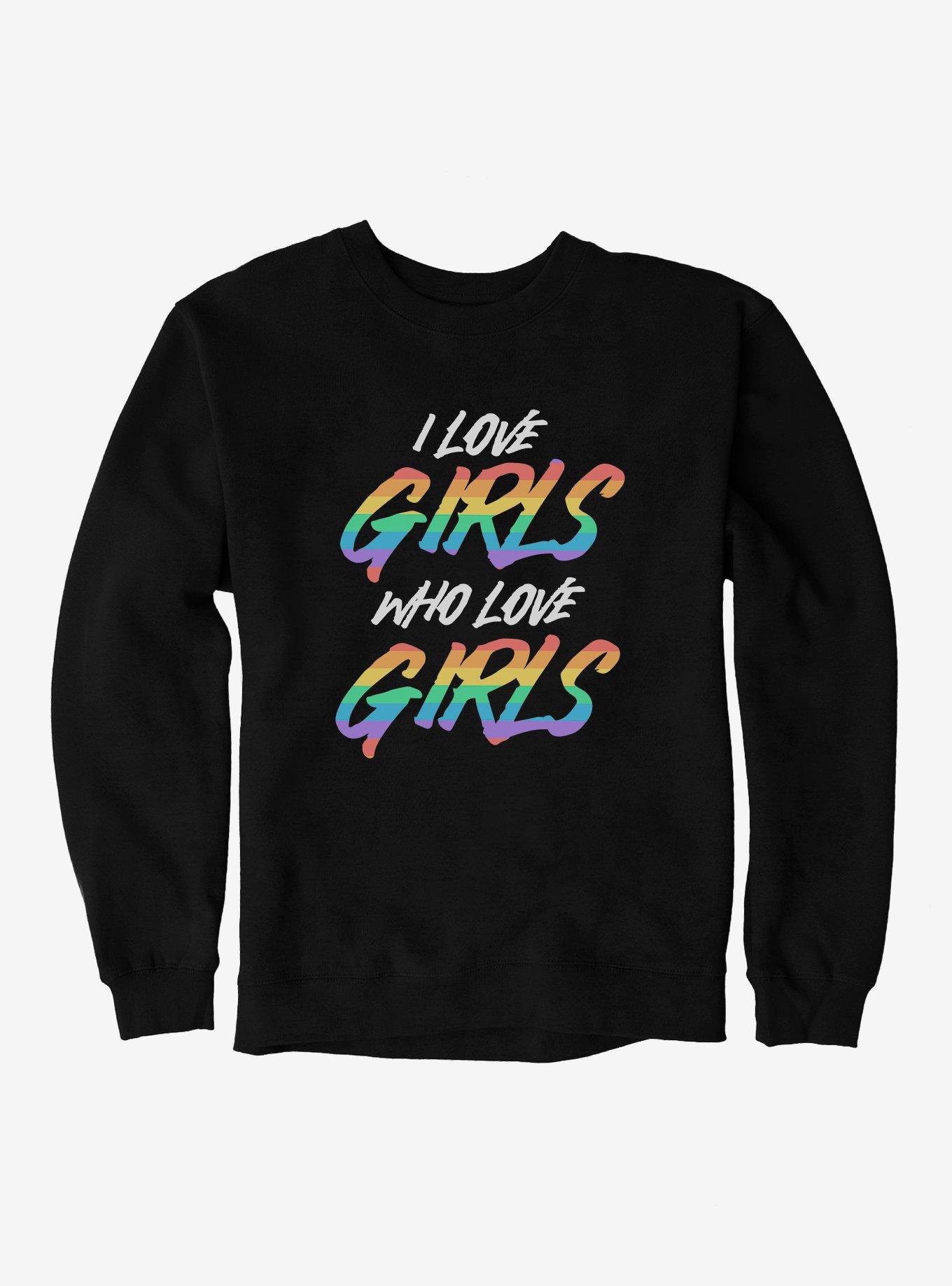 Pride I Love Girls Who Love Girls Sweatshirt, BLACK, hi-res