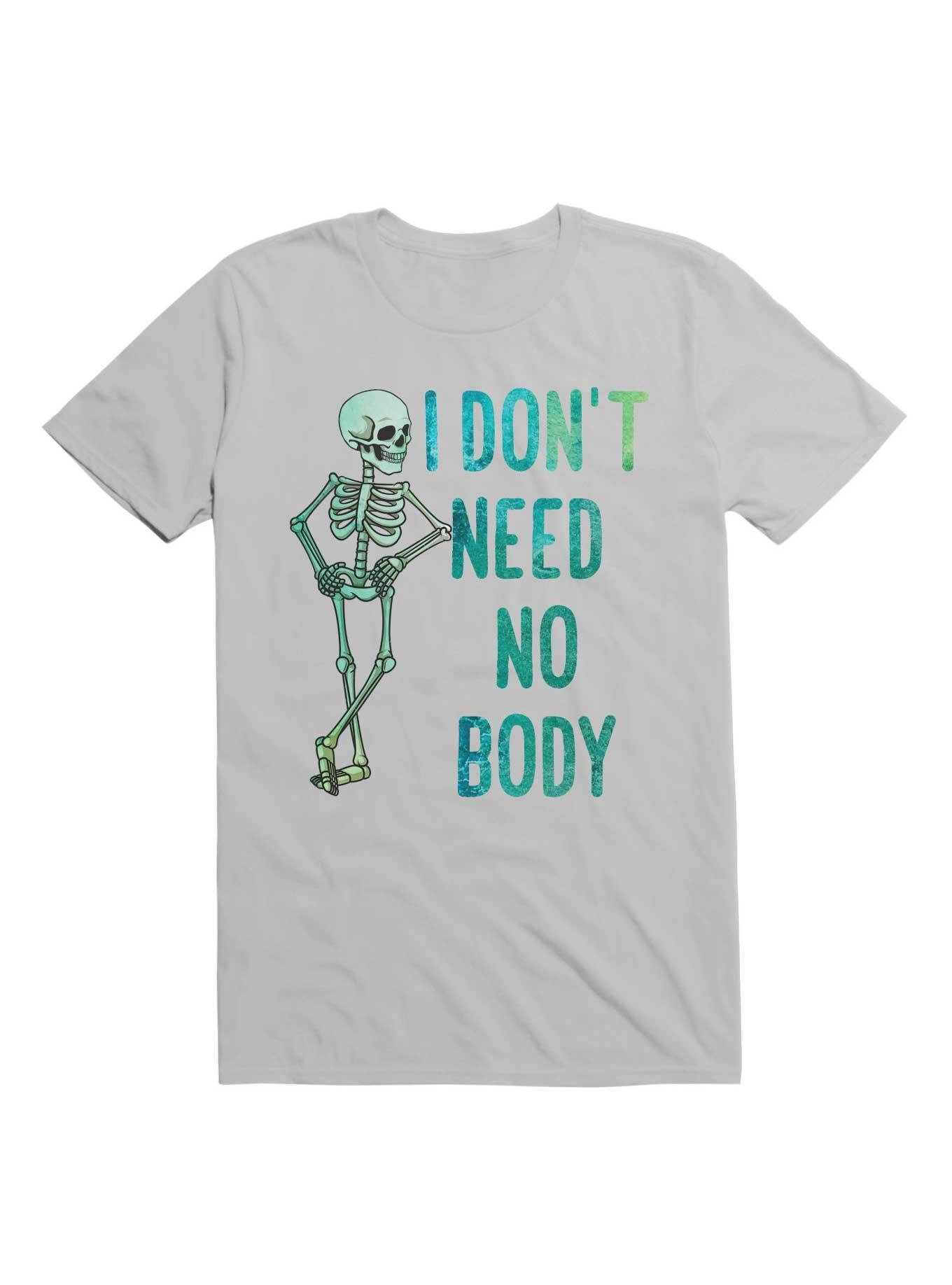 I Don't Need No Body Skeleton T-Shirt, , hi-res