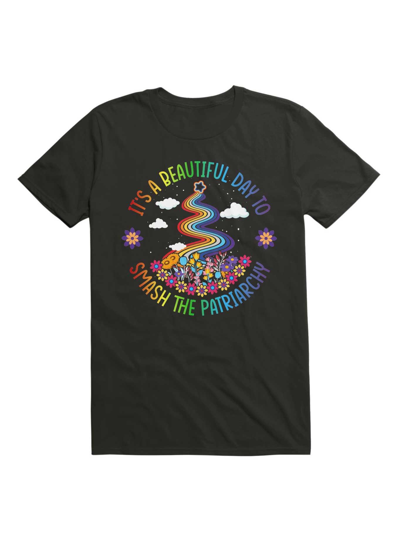 It's A Beautiful Day To Smash The Patriarchy T-Shirt