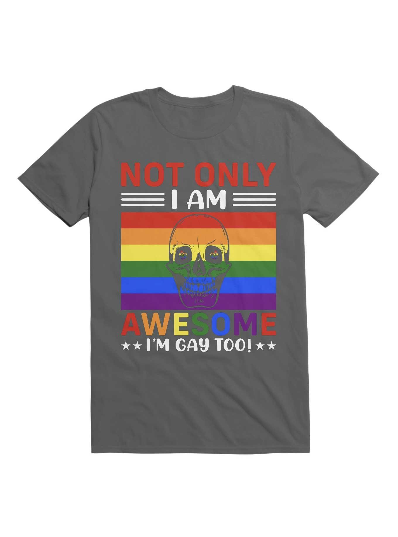 Not Only I'm Gay I Am Awesome Too! T-Shirt, CHARCOAL, hi-res
