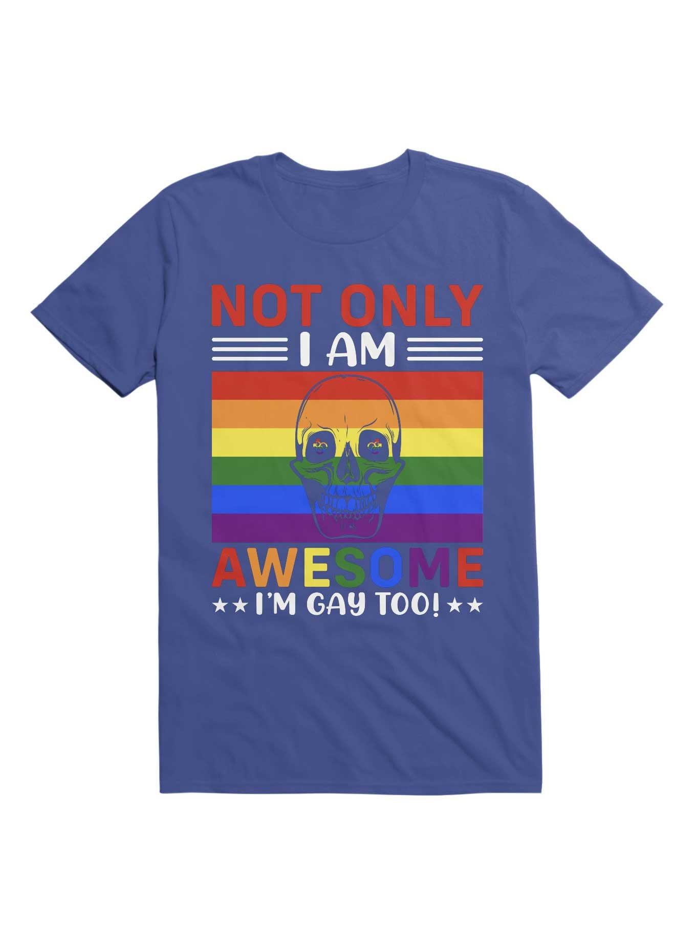 Not Only I'm Gay I Am Awesome Too! T-Shirt, ROYAL, hi-res