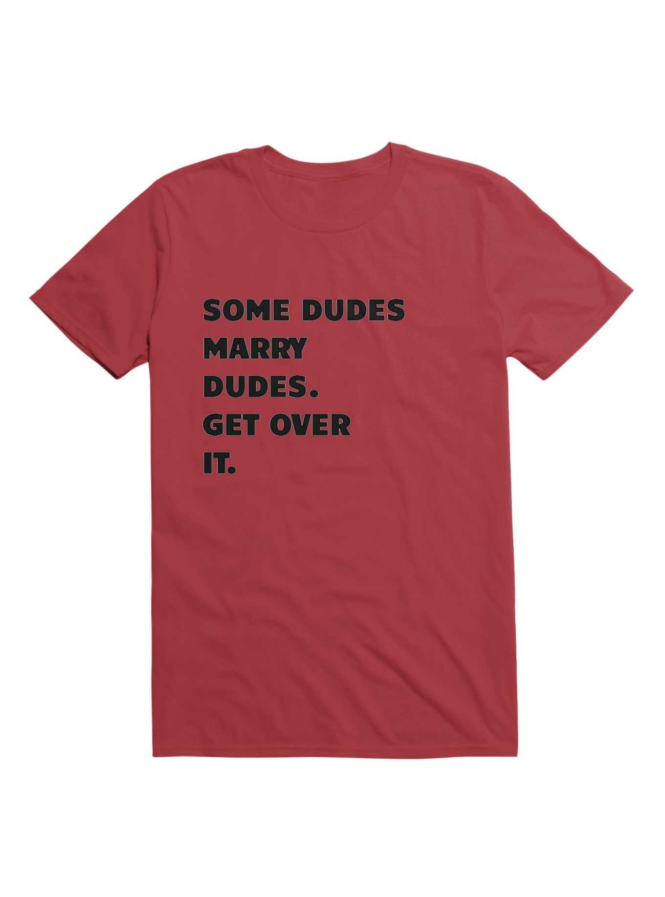 Some Dudes Marry Dudes T-Shirt, , hi-res