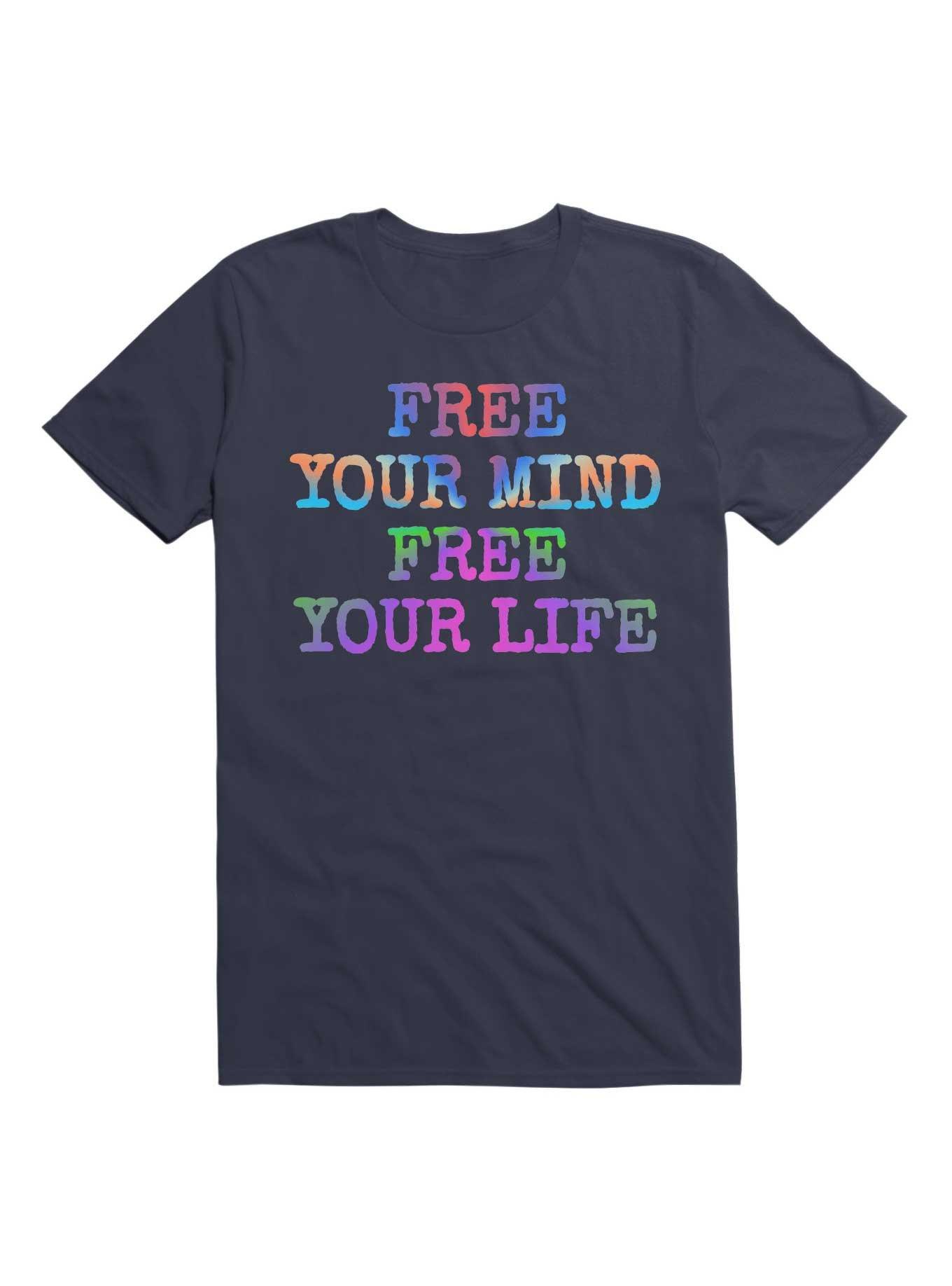 Free Your Mind Free Your Life T-Shirt