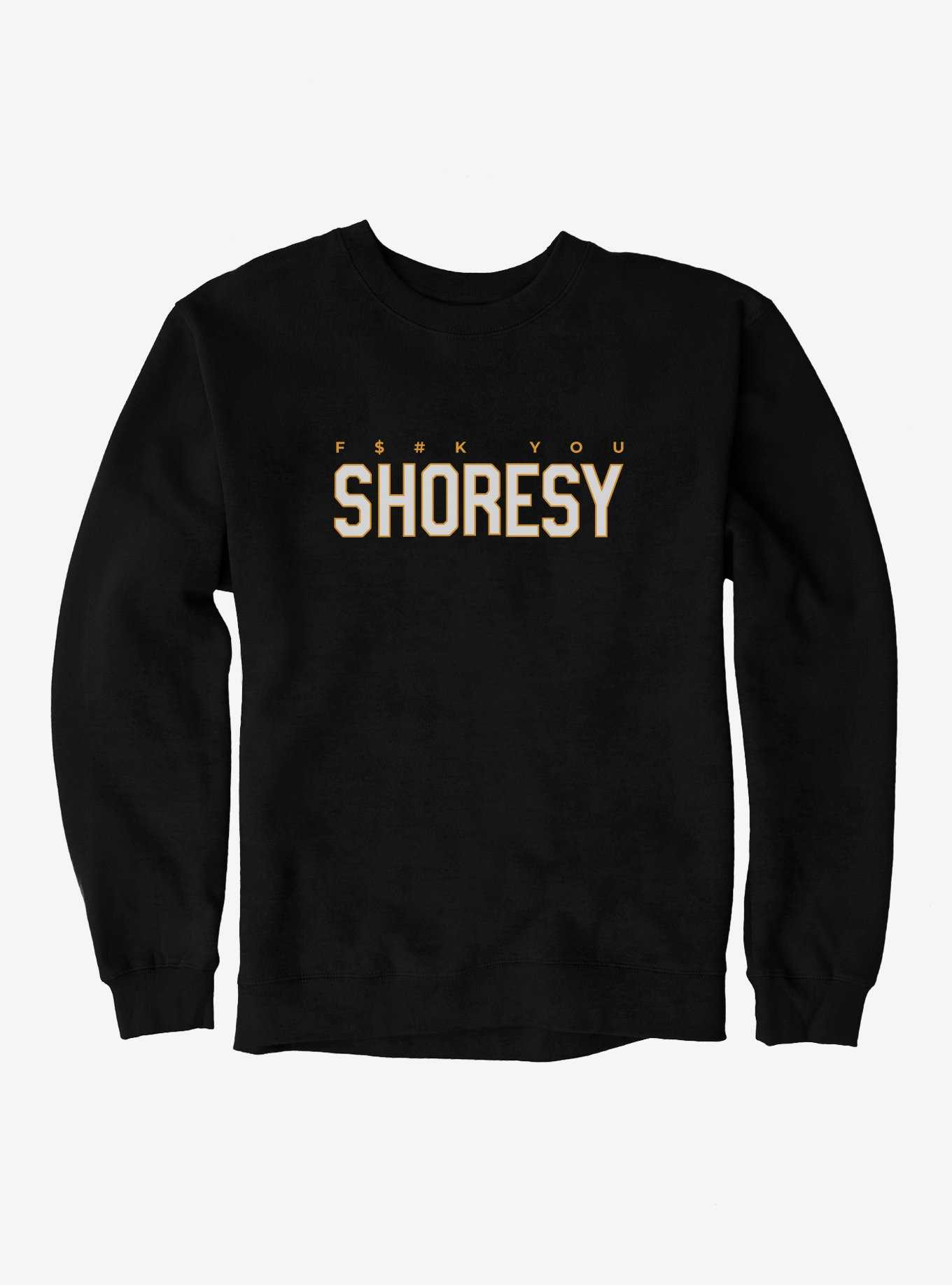 Shoresy F You Shoresy Sweatshirt, , hi-res